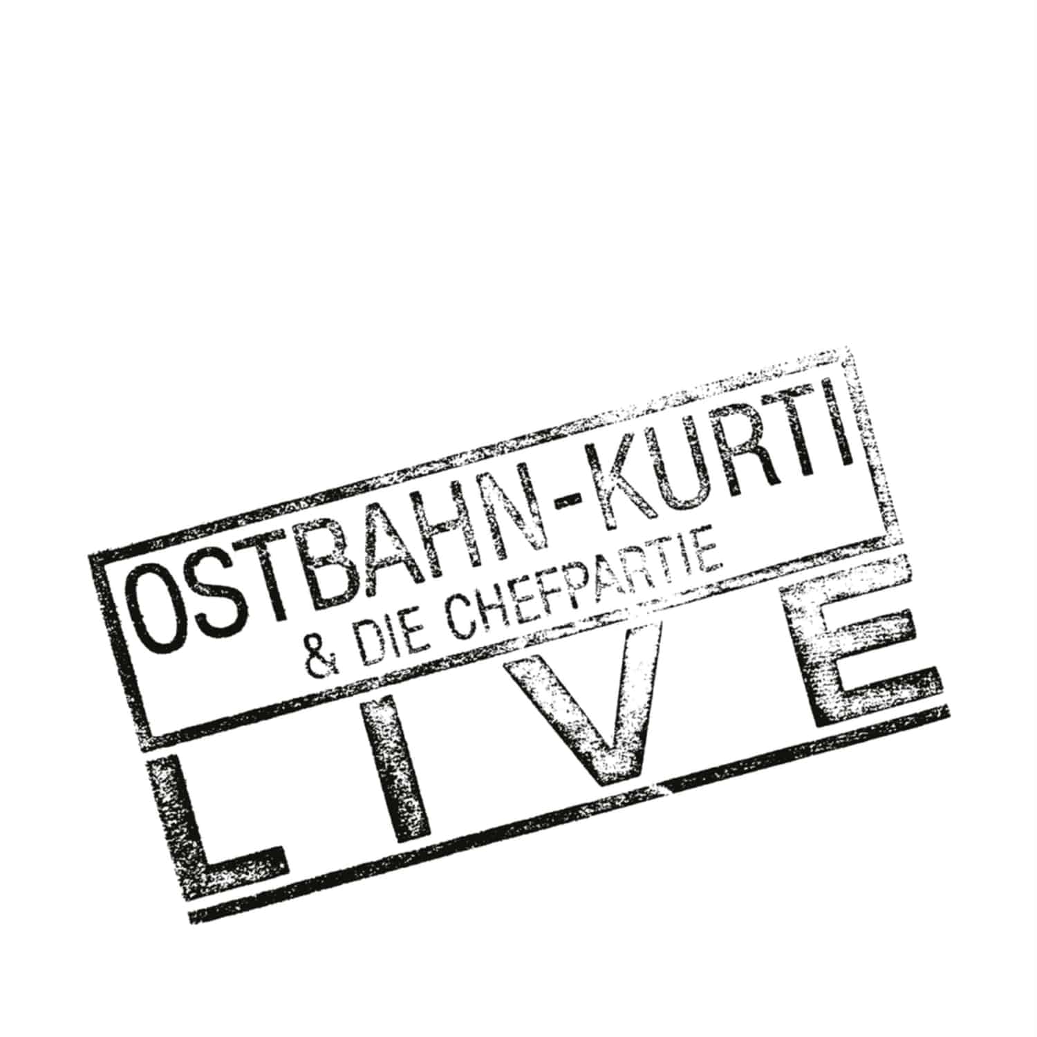 Ostbahn-Kurti & Die Chefpartie - LIVE 