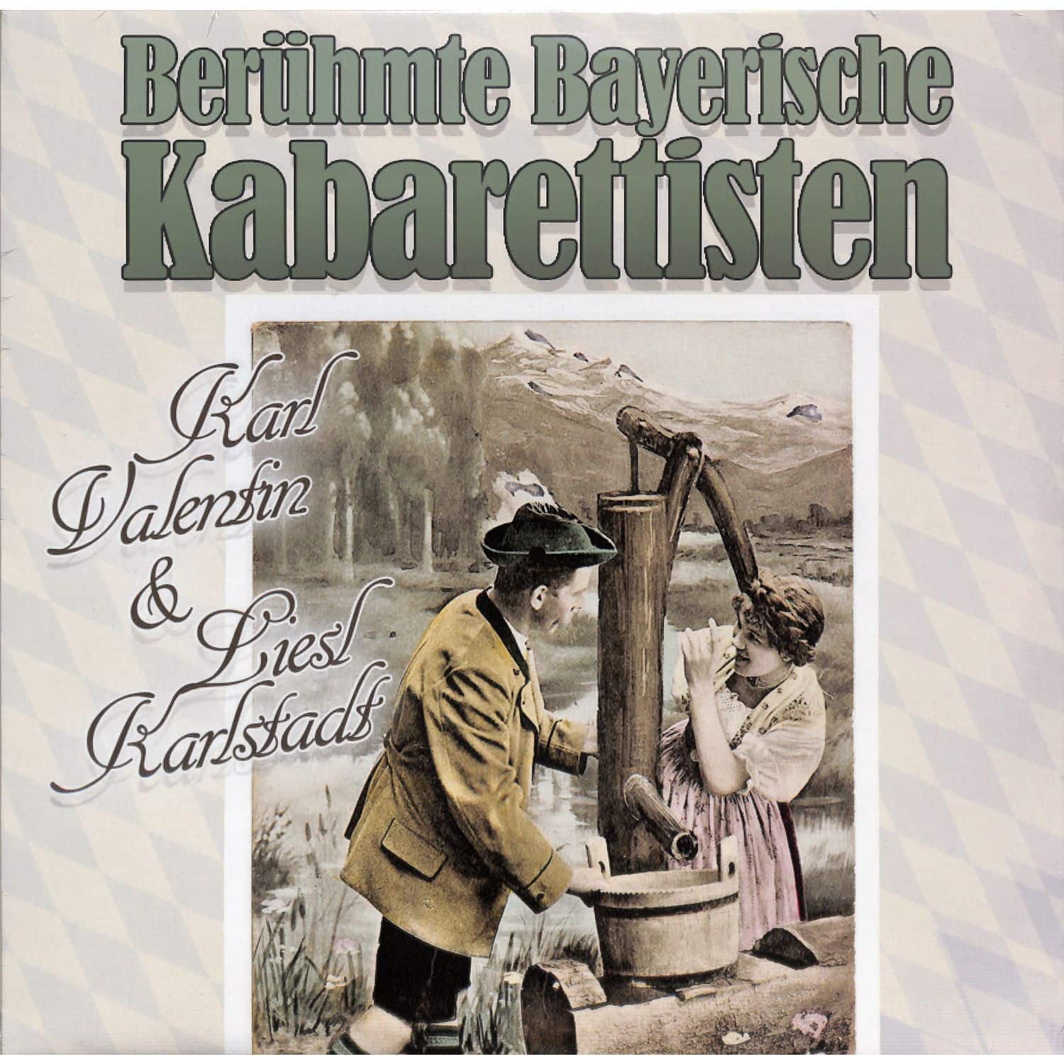 Valentin, K.-Karlstadt, L. - BERÜHMTE BAYERISCHE KABARETTISTEN 