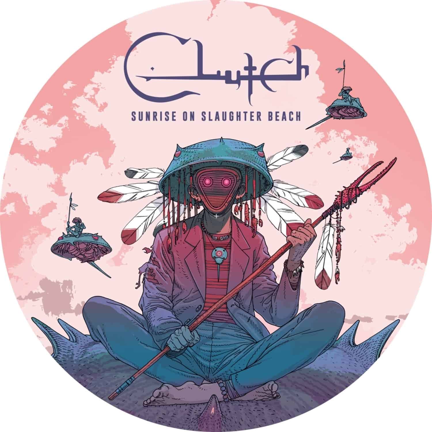 Clutch - SUNRISE ON SLAUGHTER BEACH 