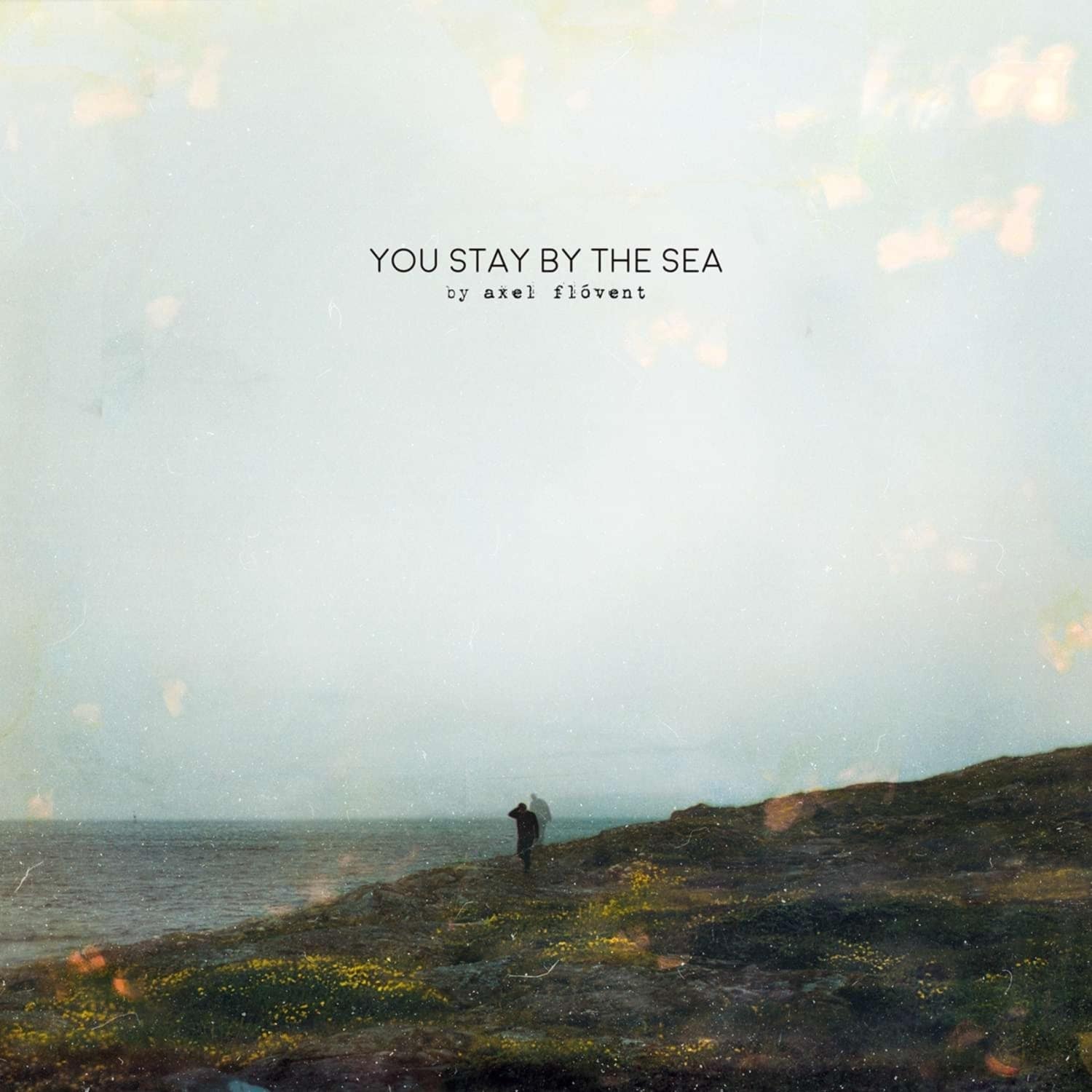  Axel Flovent - YOU STAY BY THE SEA 