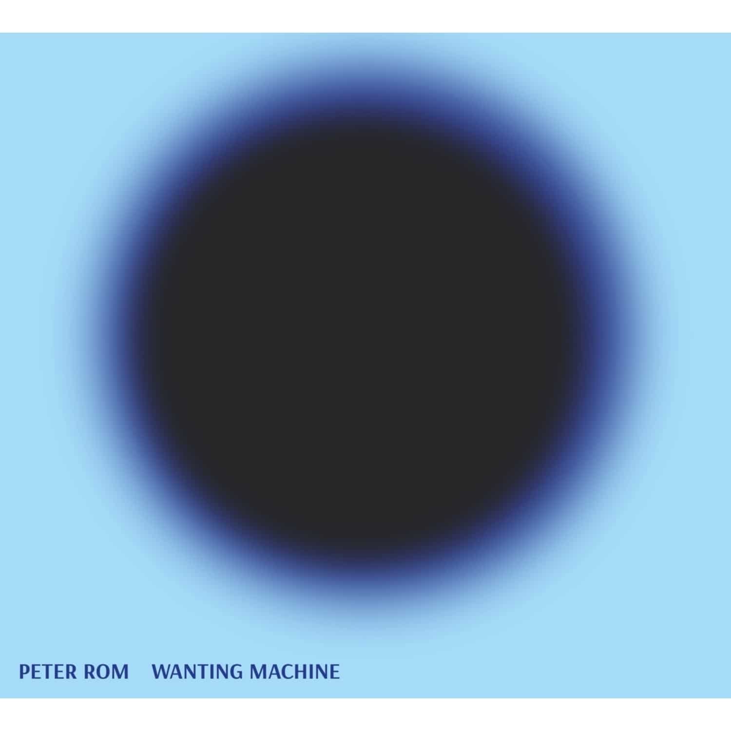  Peter Rom - WANTING MACHINE 