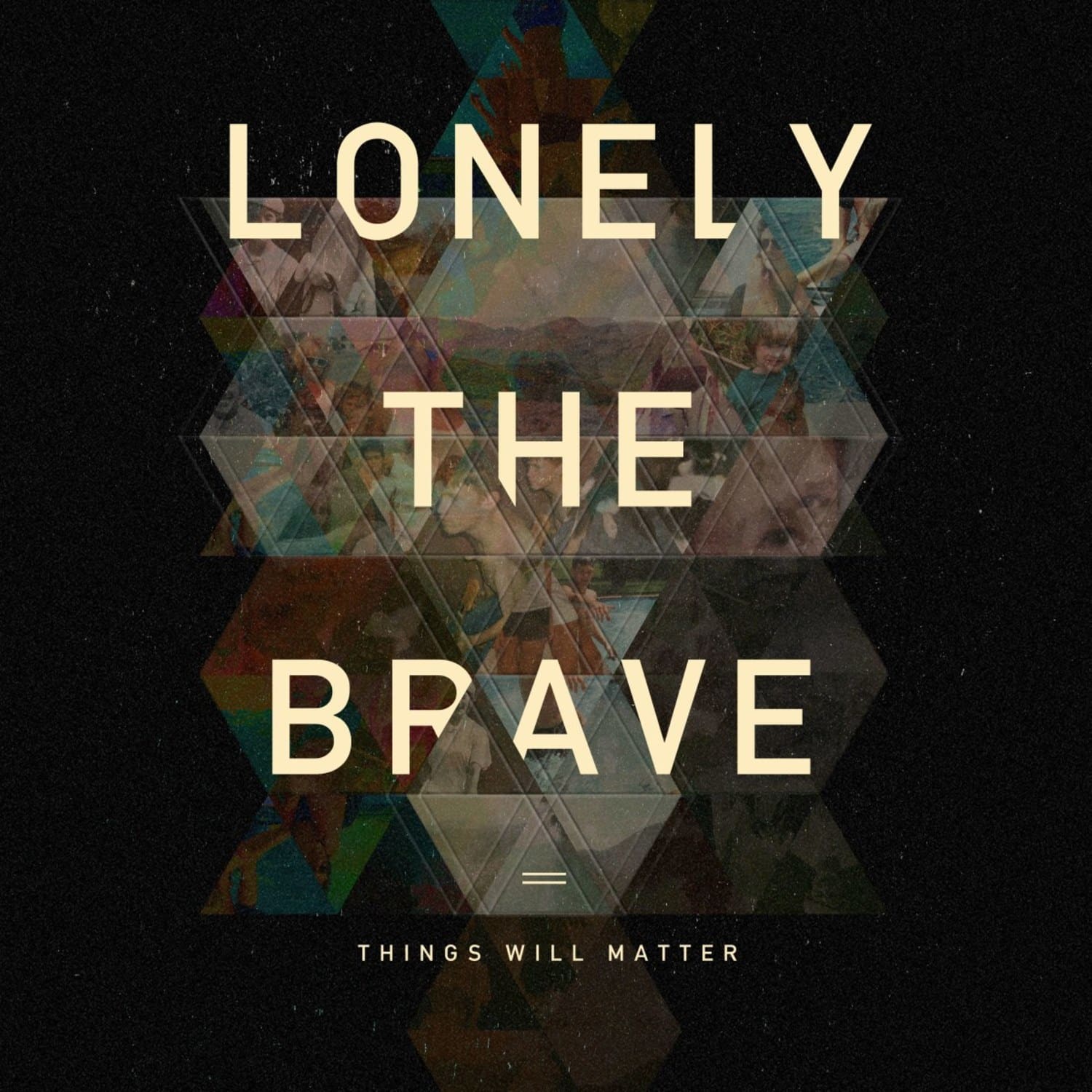 Lonely The Brave - THINGS WILL MATTER 