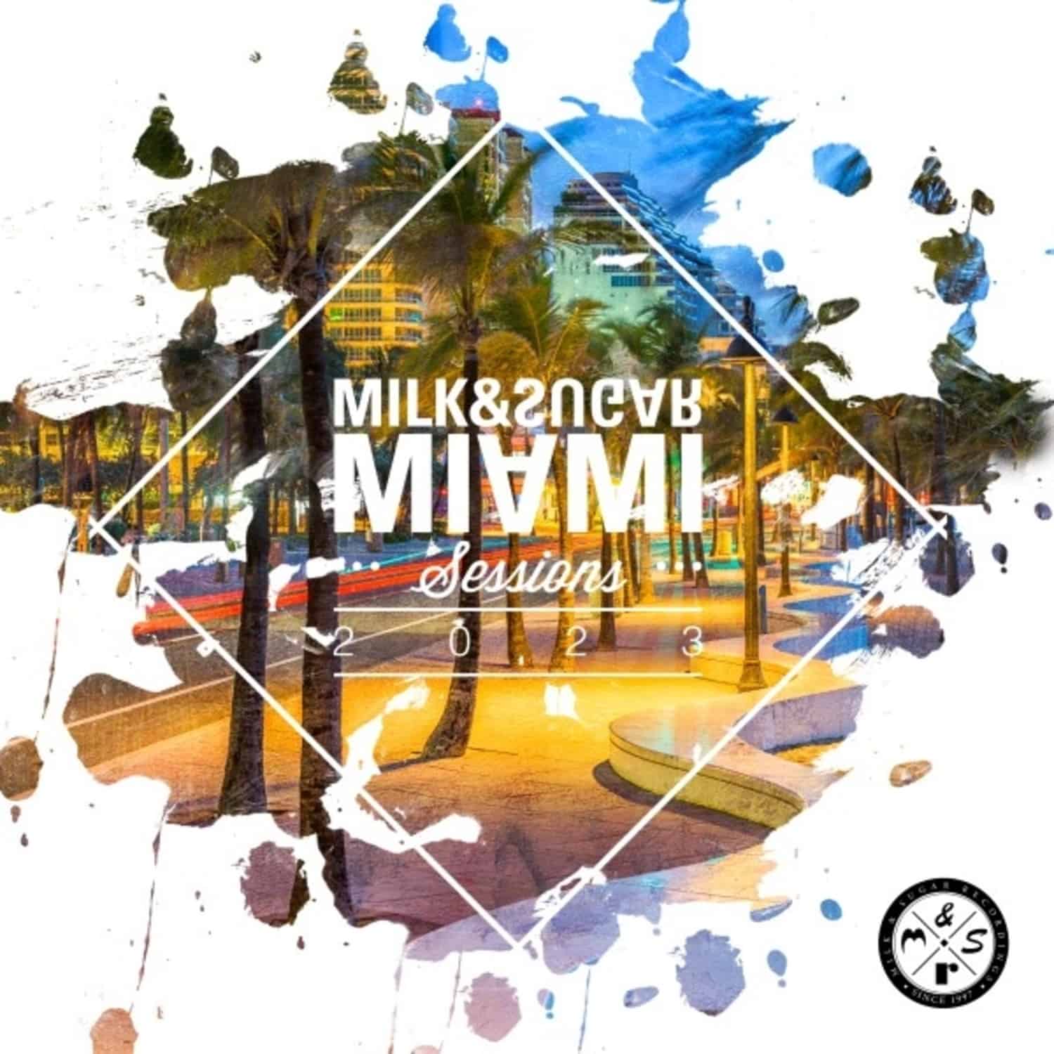 Various / Milk & Sugar  - MILK & SUGAR MIAMI SESSIONS 2023 