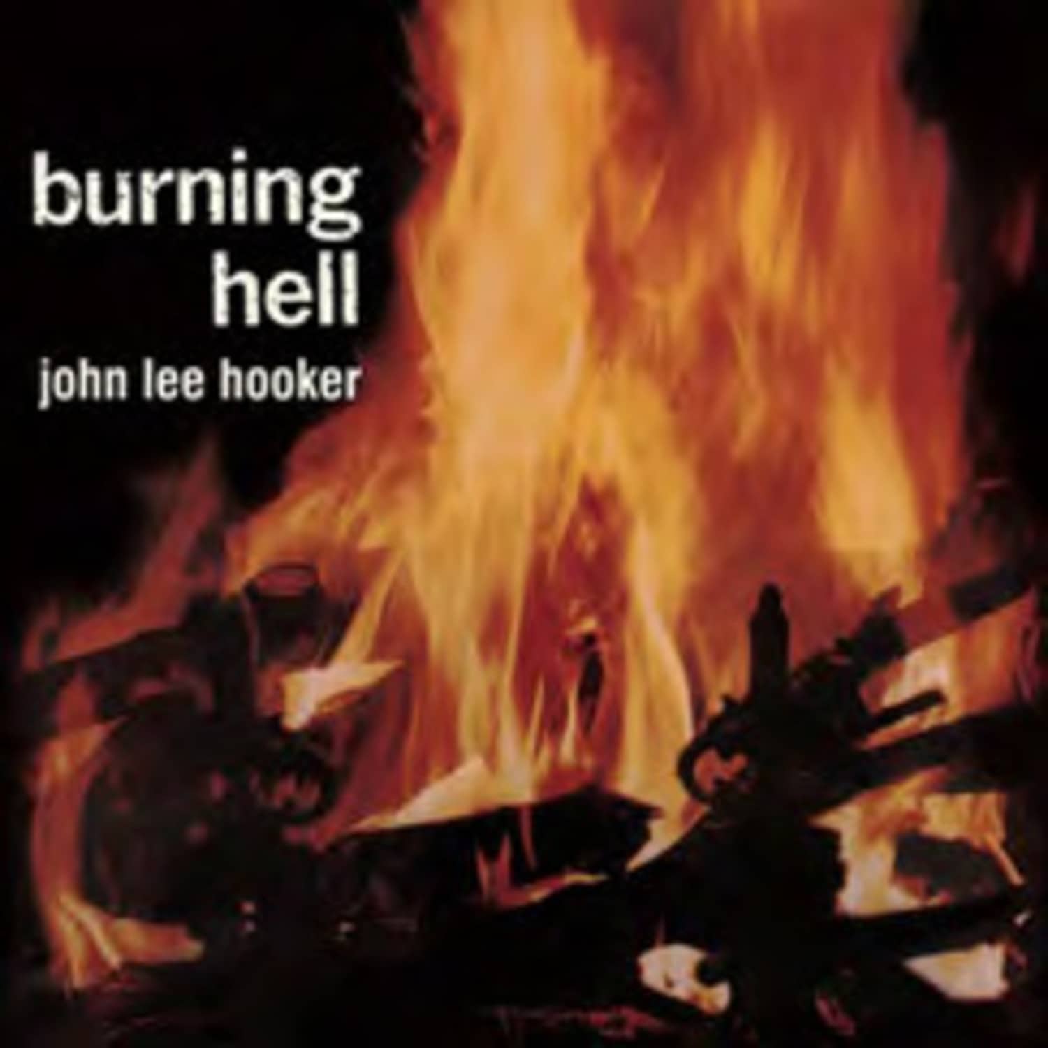 John Lee Hooker - BURNING HELL 