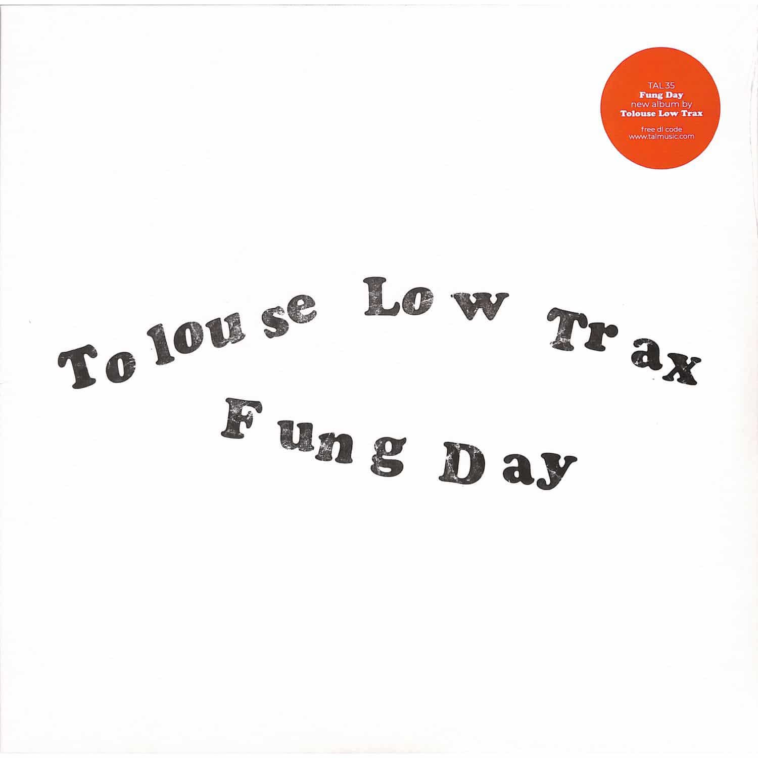 Tolouse Low Trax - FUNG DAY 