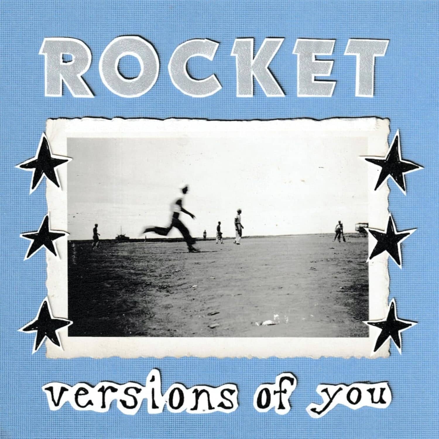 Rocket - VERSIONS OF YOU 