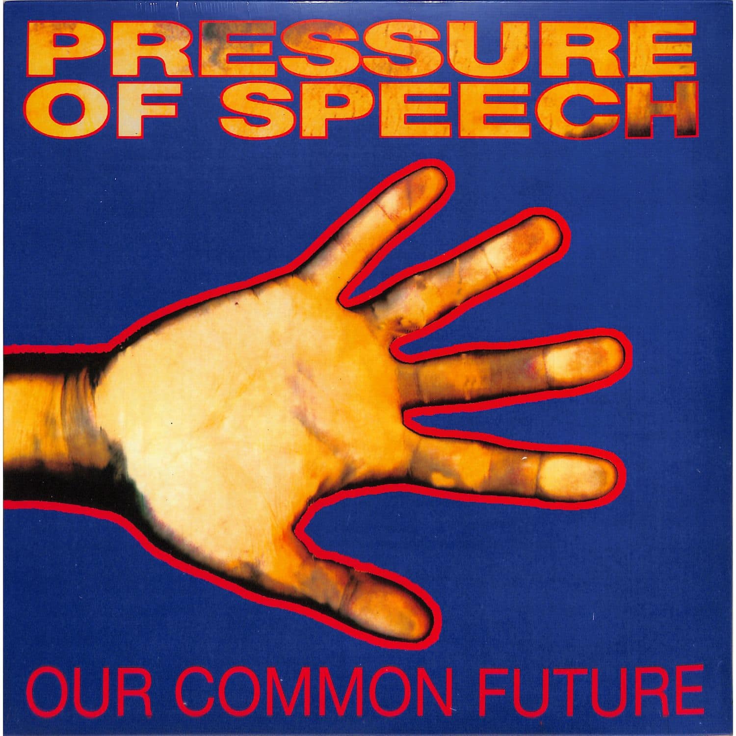 Pressure Of Speech - OUR COMMON PAST, OUR COMMON FUTURE