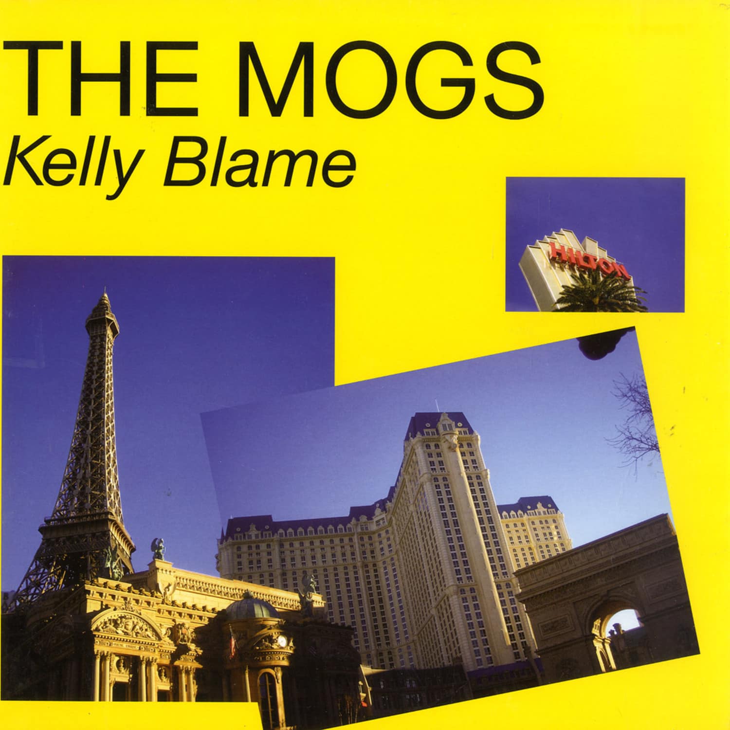 The Mogs - KELLY BLAME