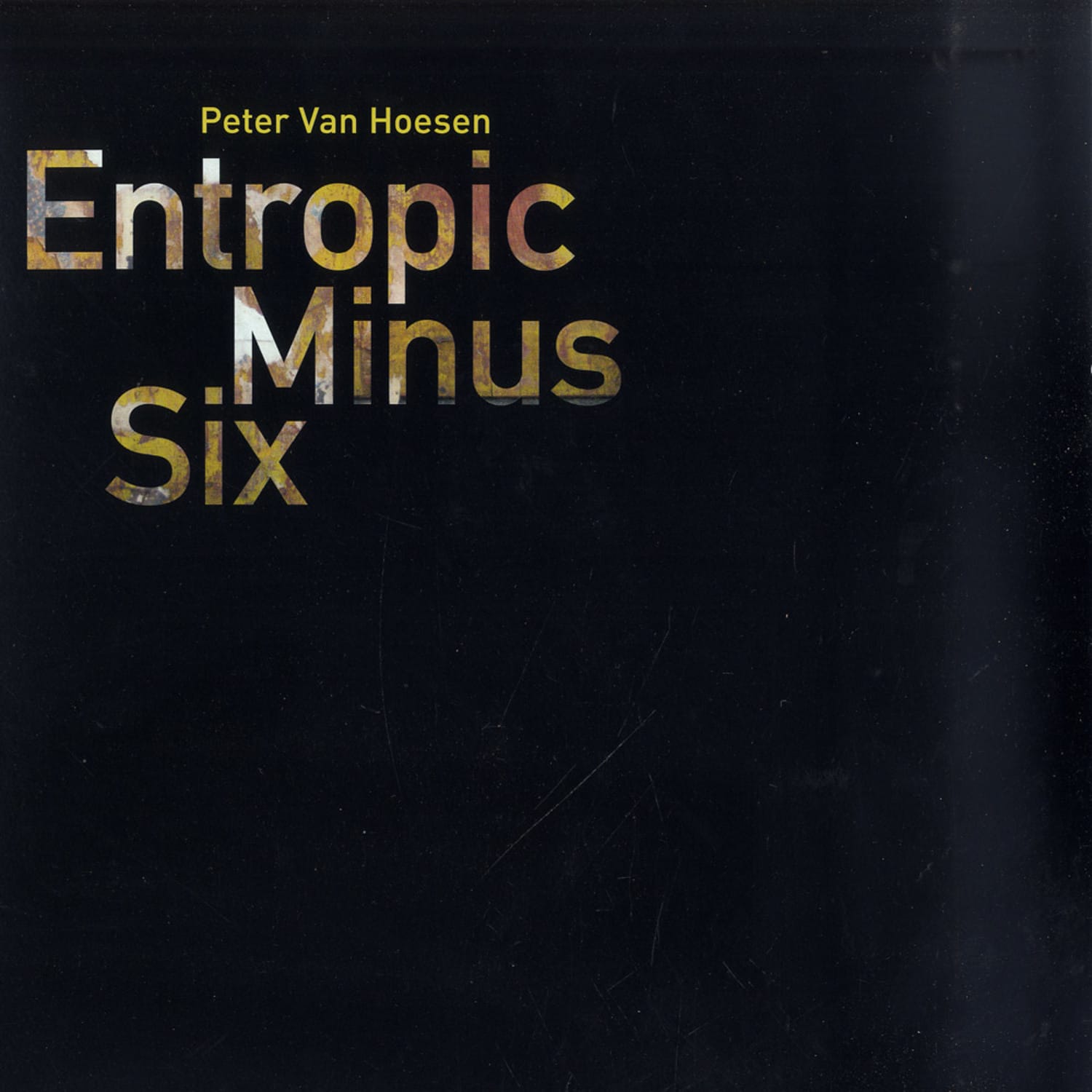Peter Van Hoesen - ENTROPIC MINUS SIX