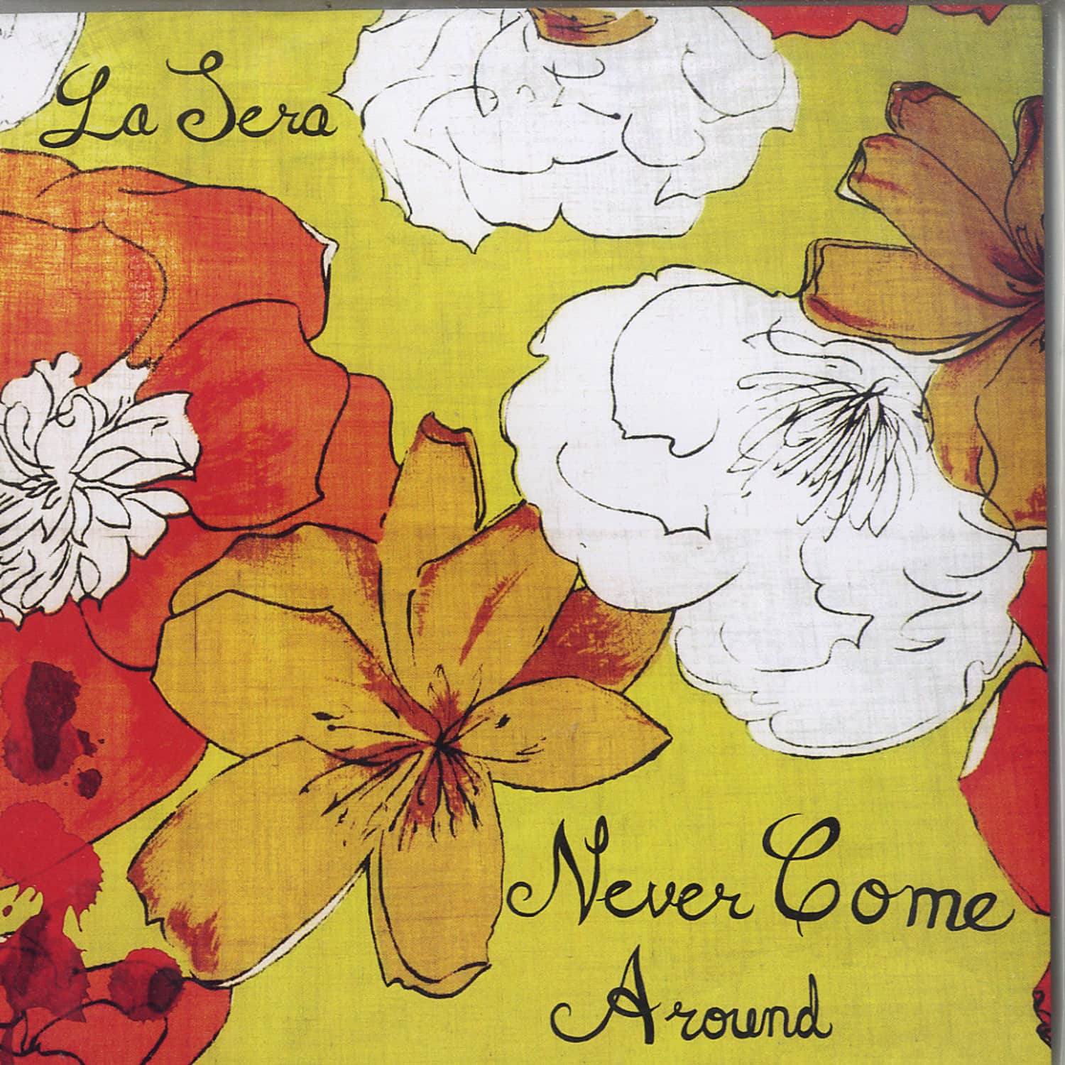 La Sera - NEVER COME AROUND 