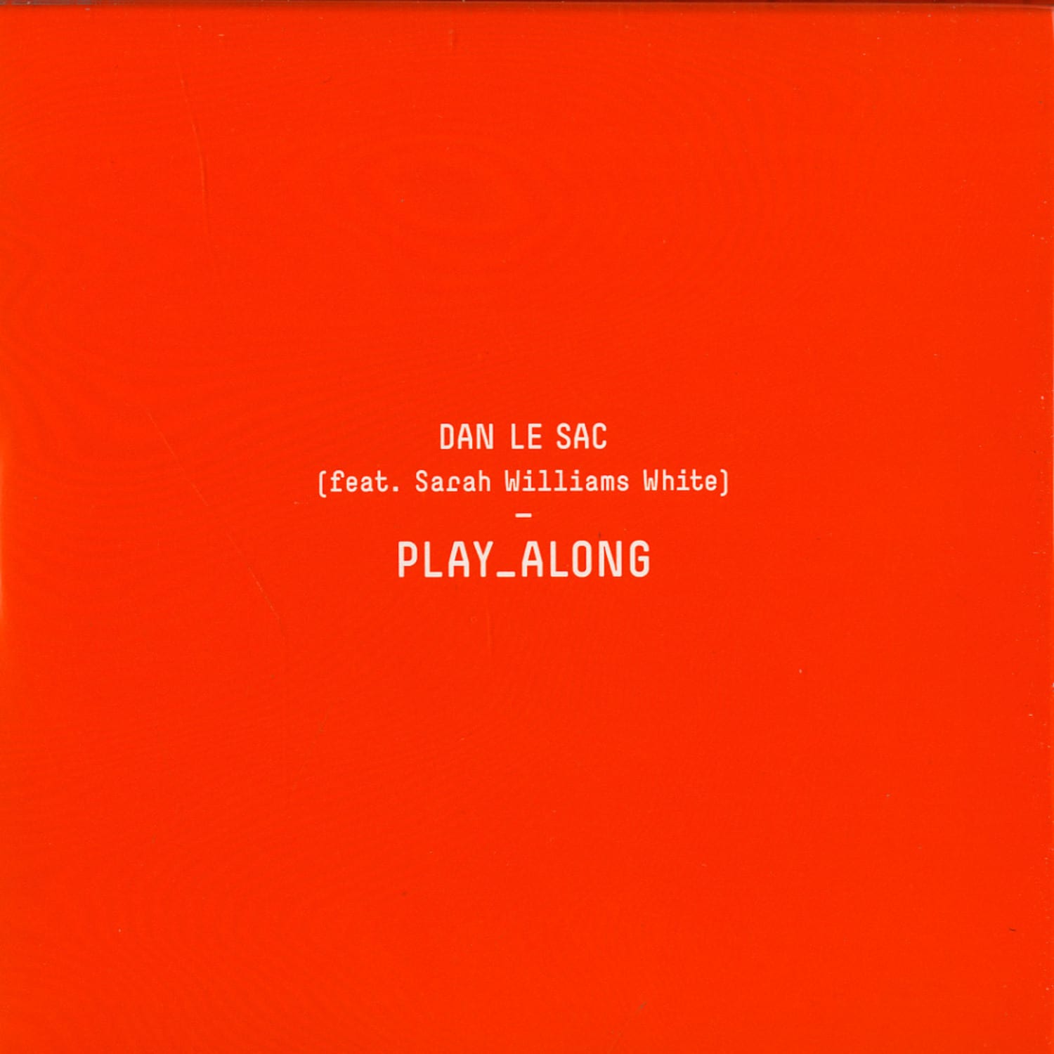 Dan Le Sac - PLAY ALONG 