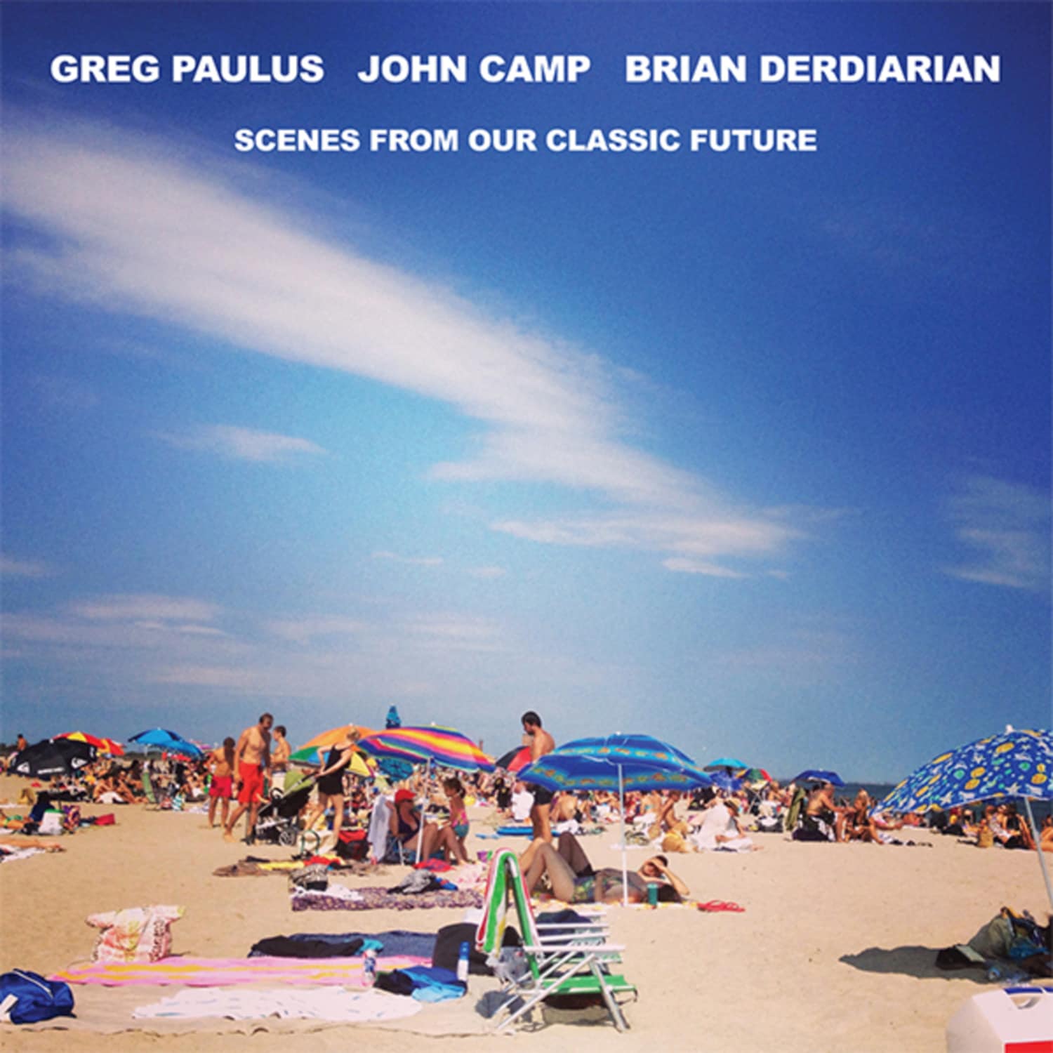 Greg Paulus / John Camp / Brian Derdiarian - SCENES FROM OUR CLASSIC FUTURE