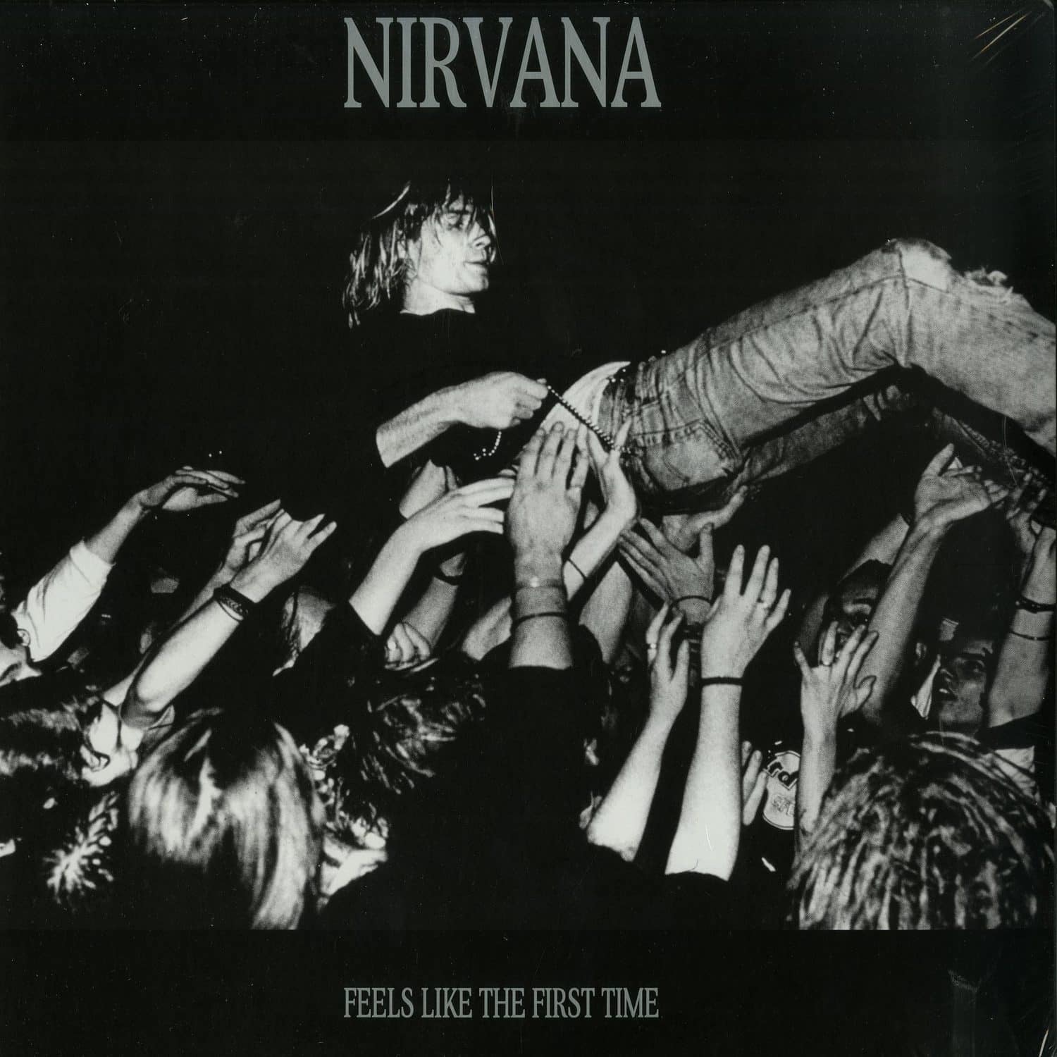 Nirvana - FEELS LIKE THE FIRST TIME 