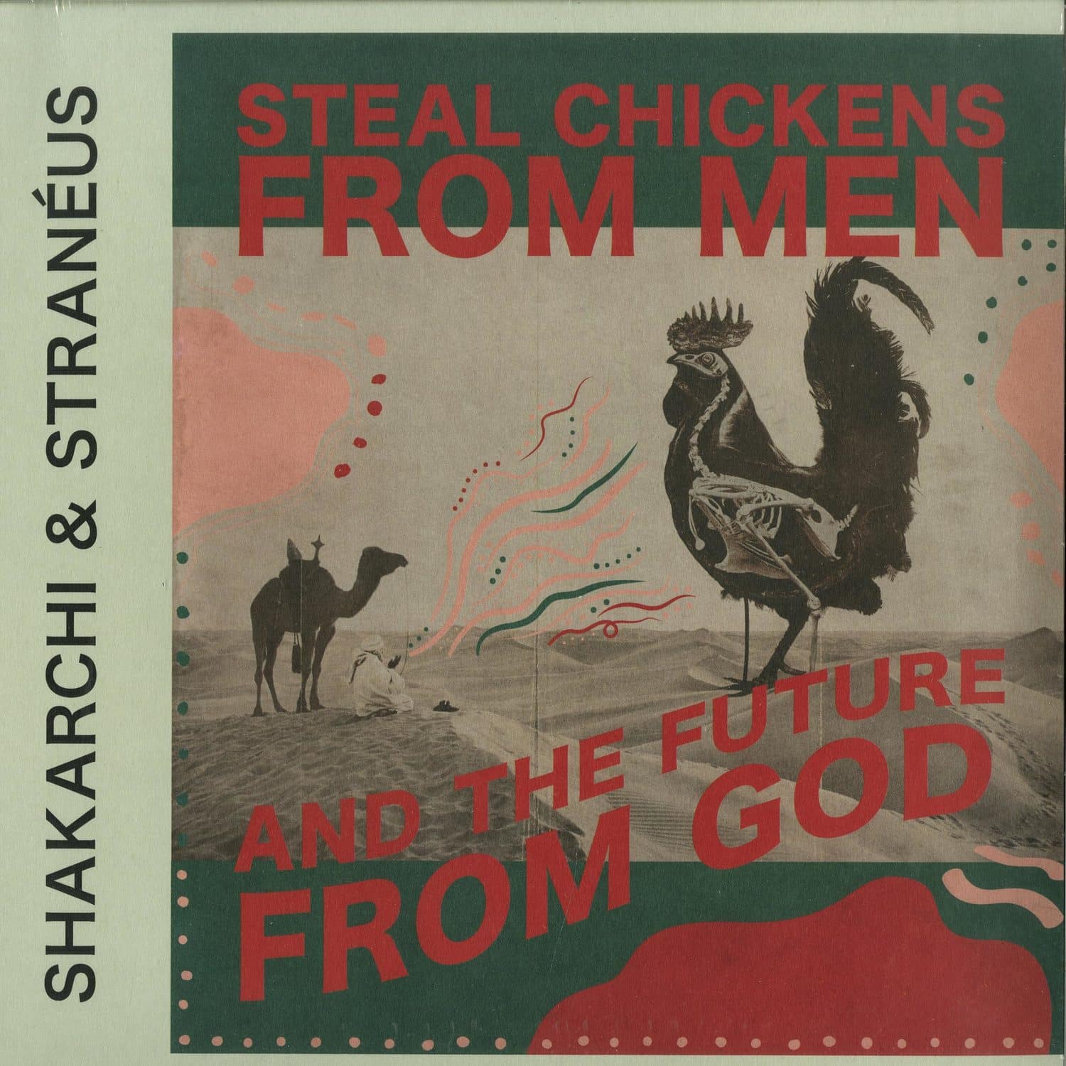 Shakarchi & Straneus - STEAL CHICKENS FROM MEN AND THE FUTURE FROM GOD 