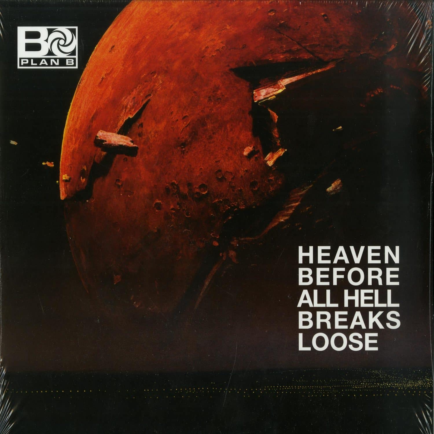 Plan B - HEAVEN BEFORE ALL HELL BREAKS LOOSE 