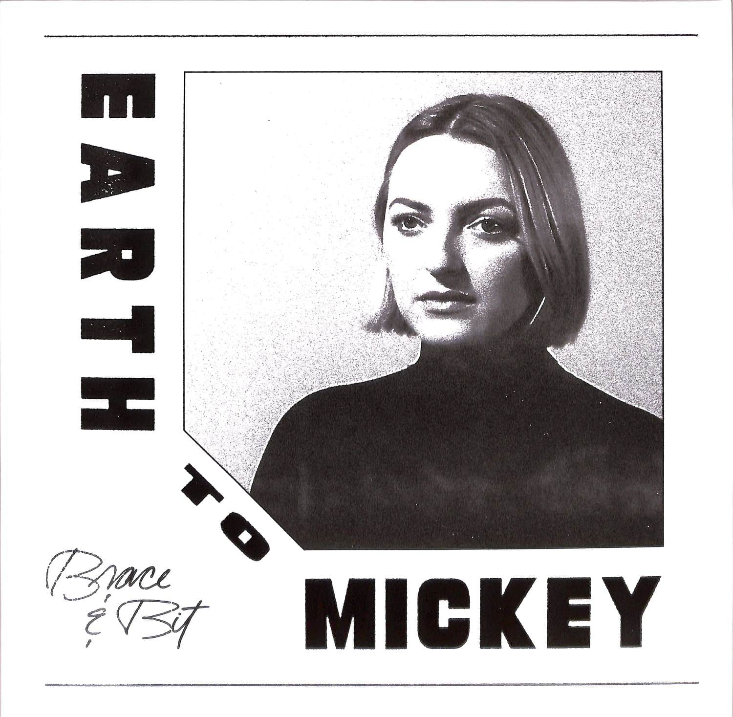 Earth To Mickey - BRACE & BIT