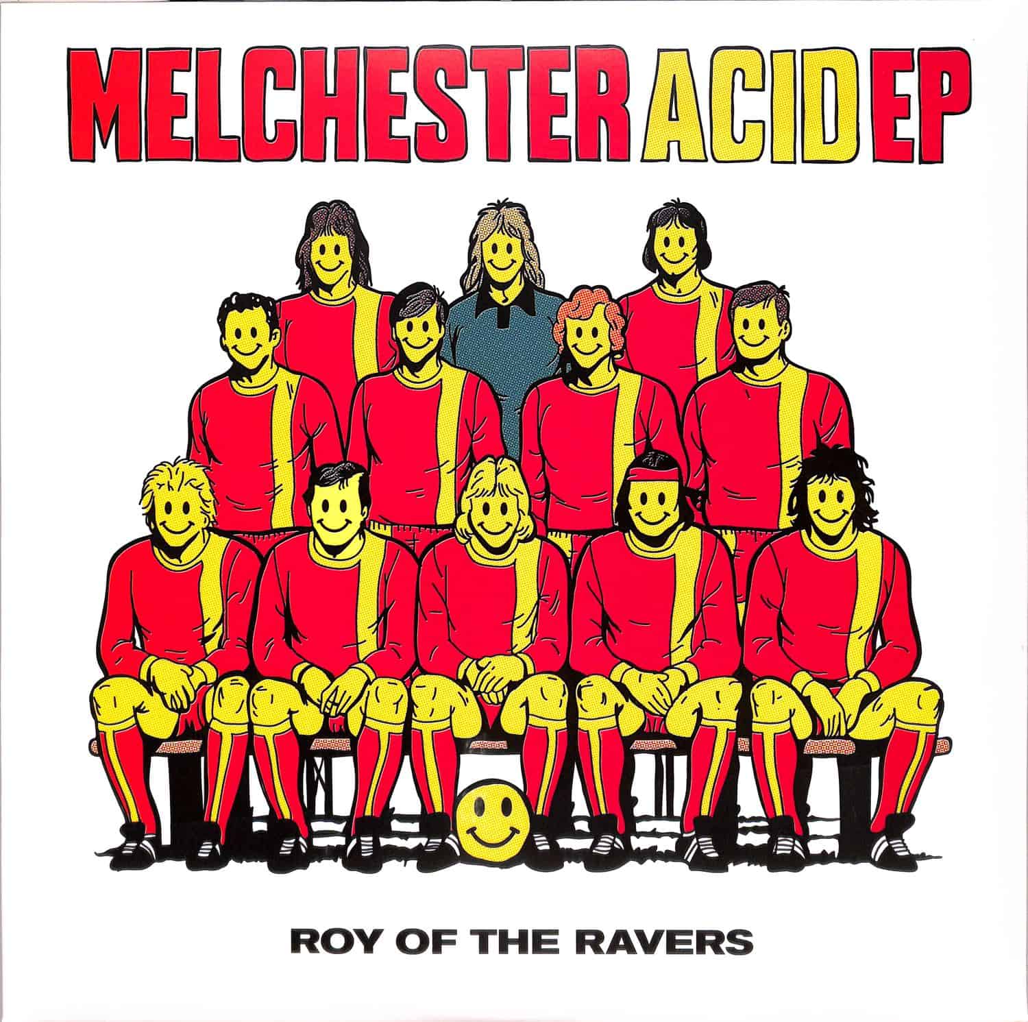 Roy Of The Ravers - MELCHESTER ACID EP 