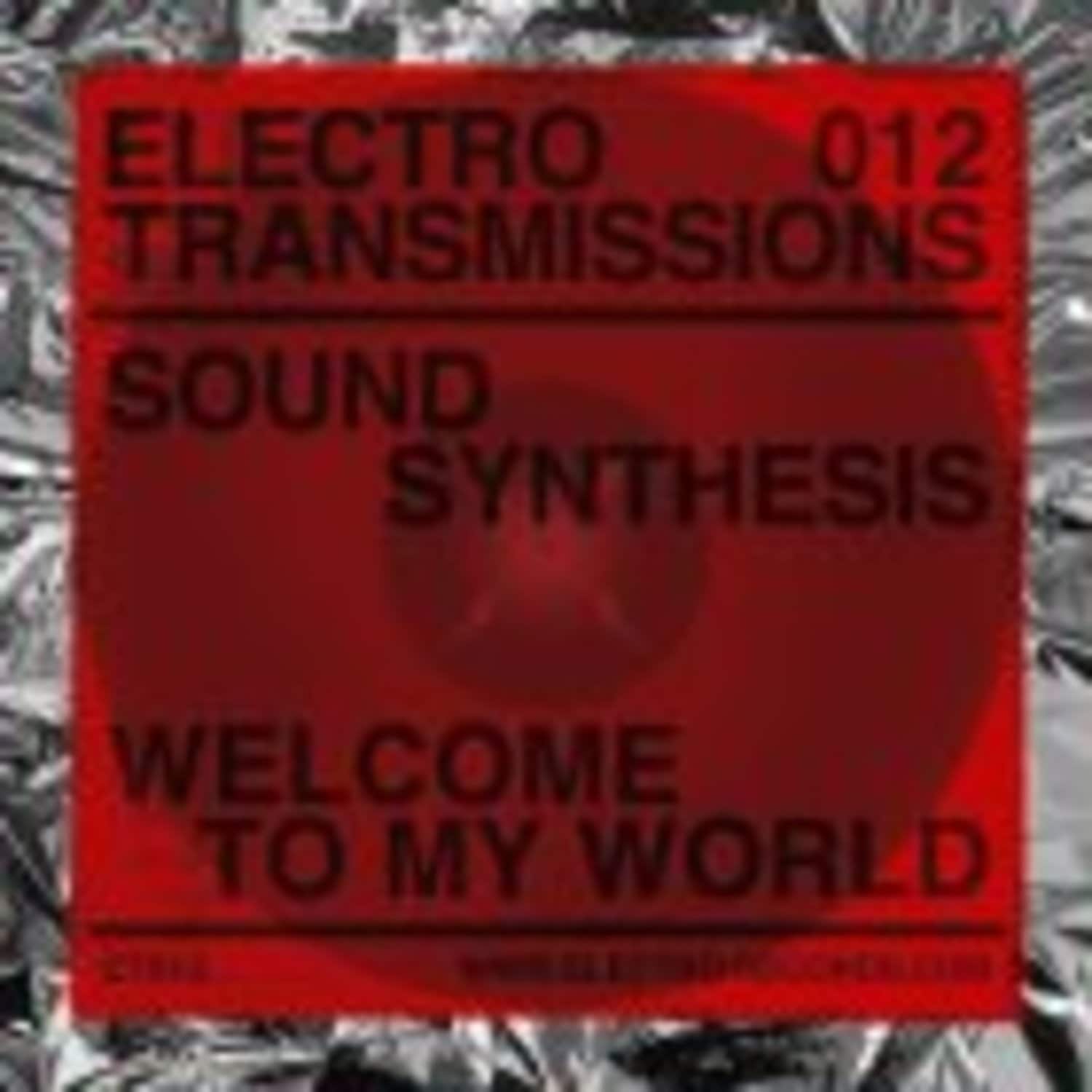 Sound Synthesis - ELECTRO TRANSMISSIONS 012 - WELCOME TO MY WORLD