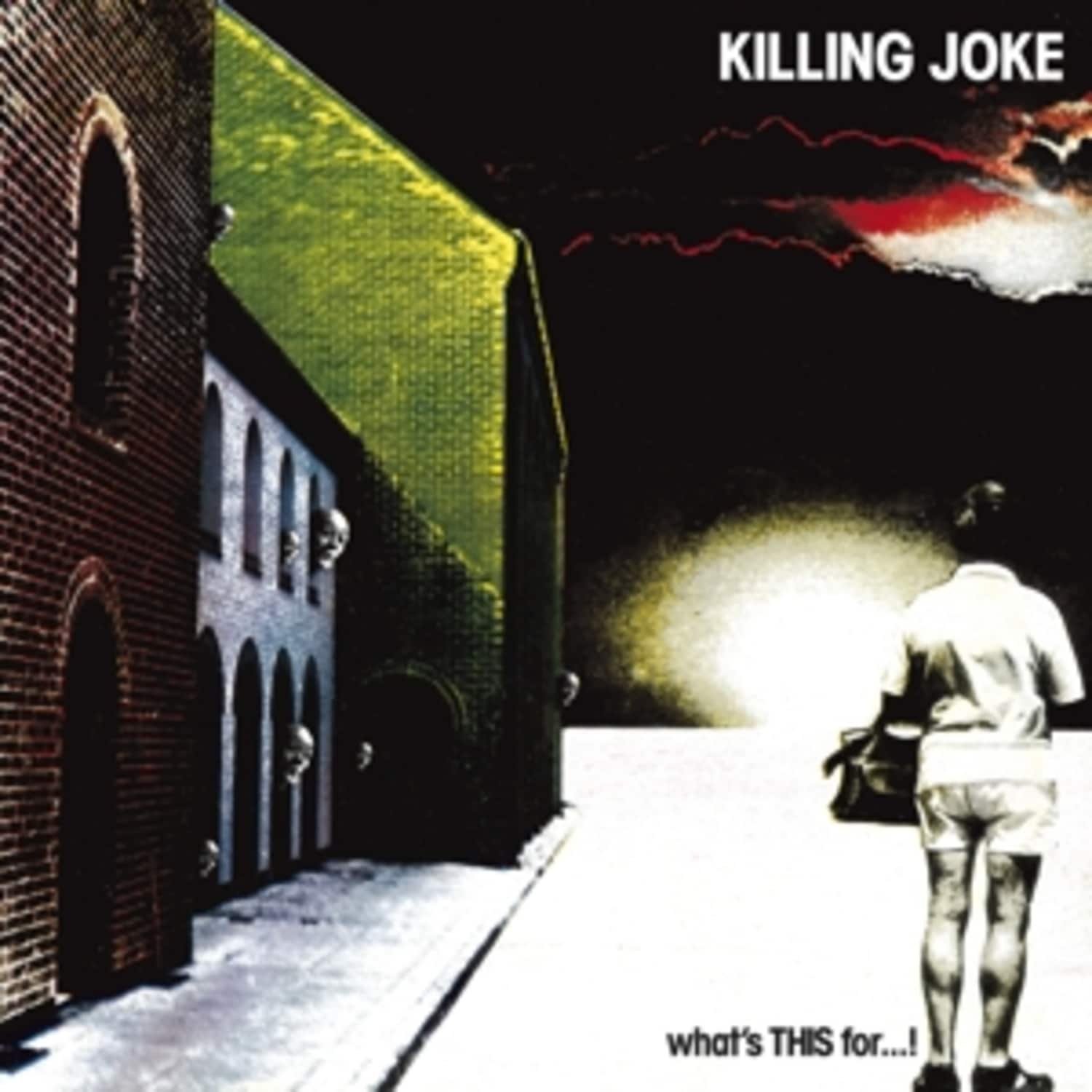 Killing Joke - WHAT S THIS FOR...!+3 BT 