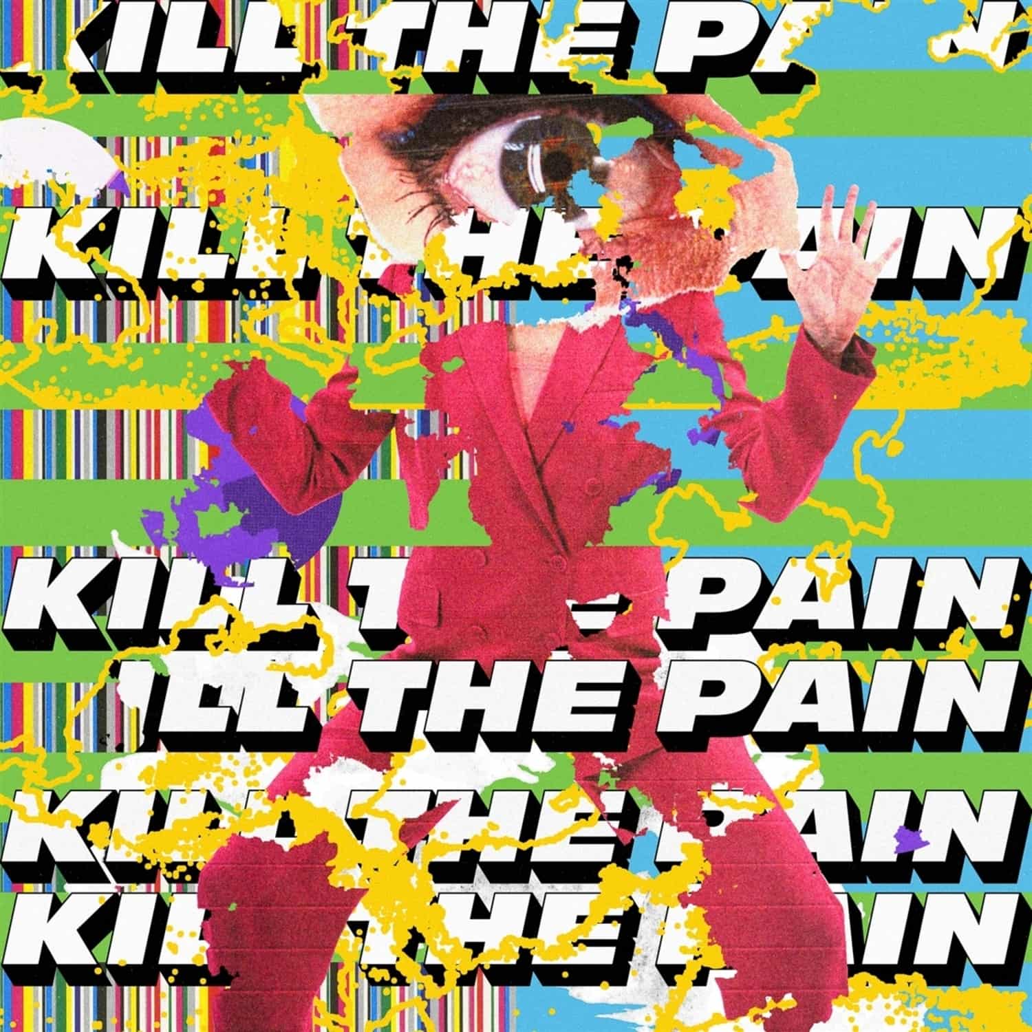 Kill The Pain - KILL THE PAIN 