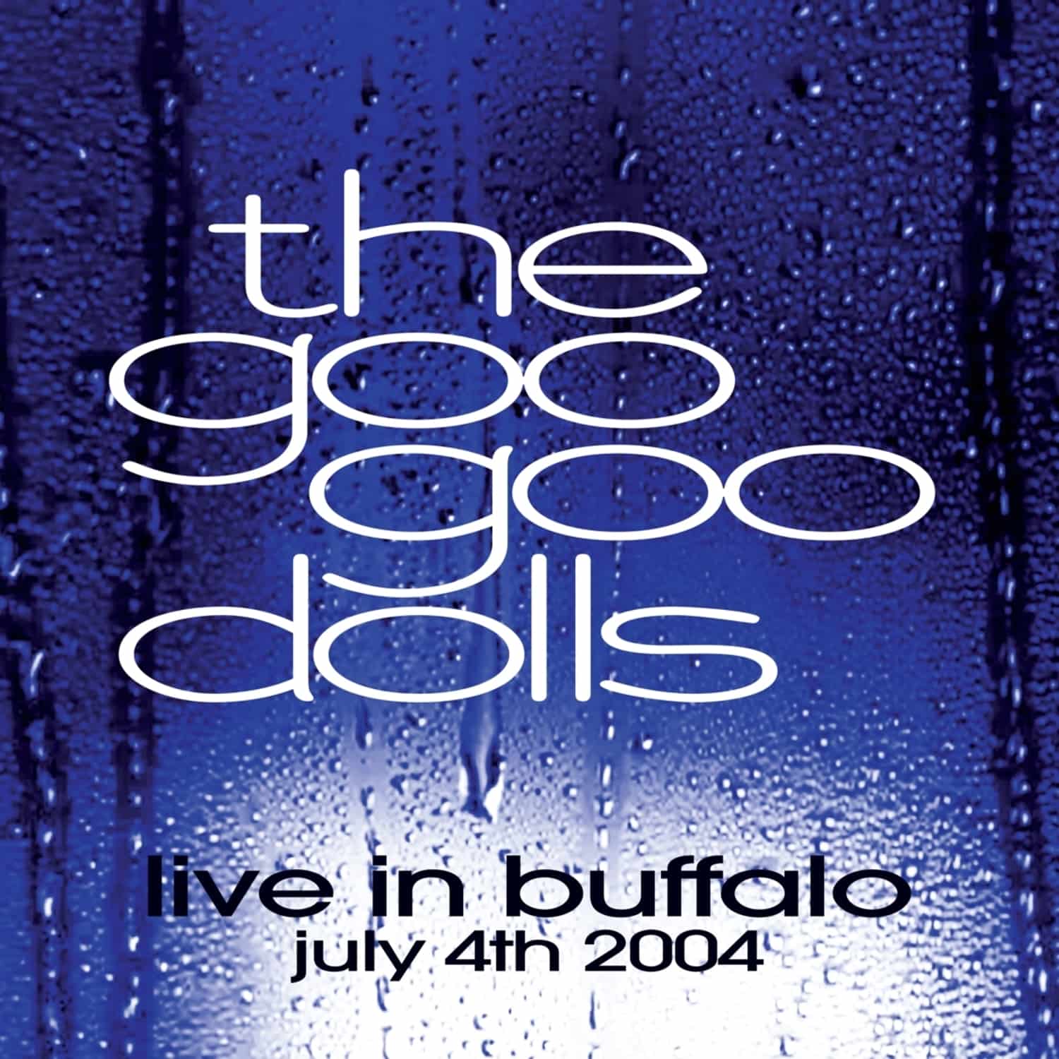 Goo Goo Dolls - LIVE IN BUFFALO JULY 4TH, 2004 