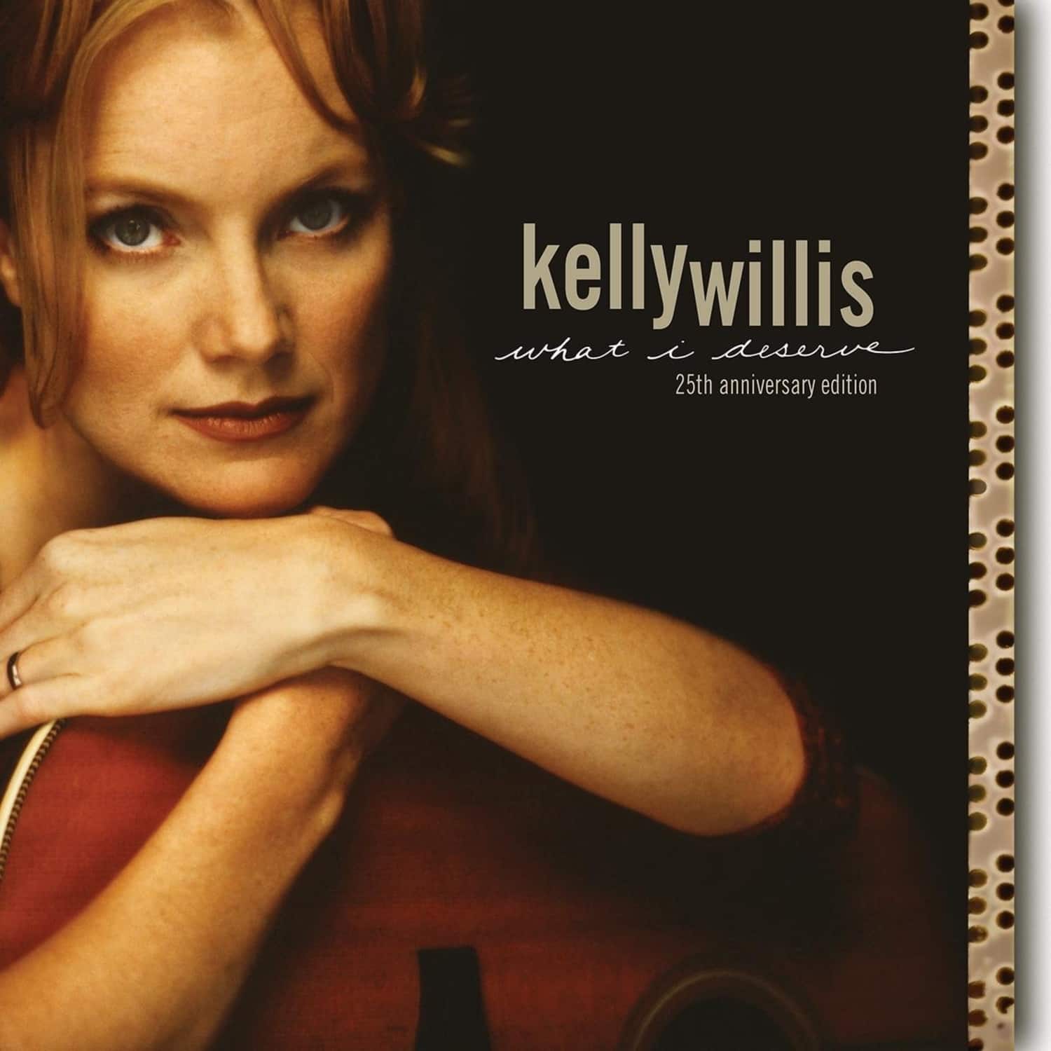 Kelly Willis - WHAT I DESERVE: 25TH ANNIVERSARY EDITION 