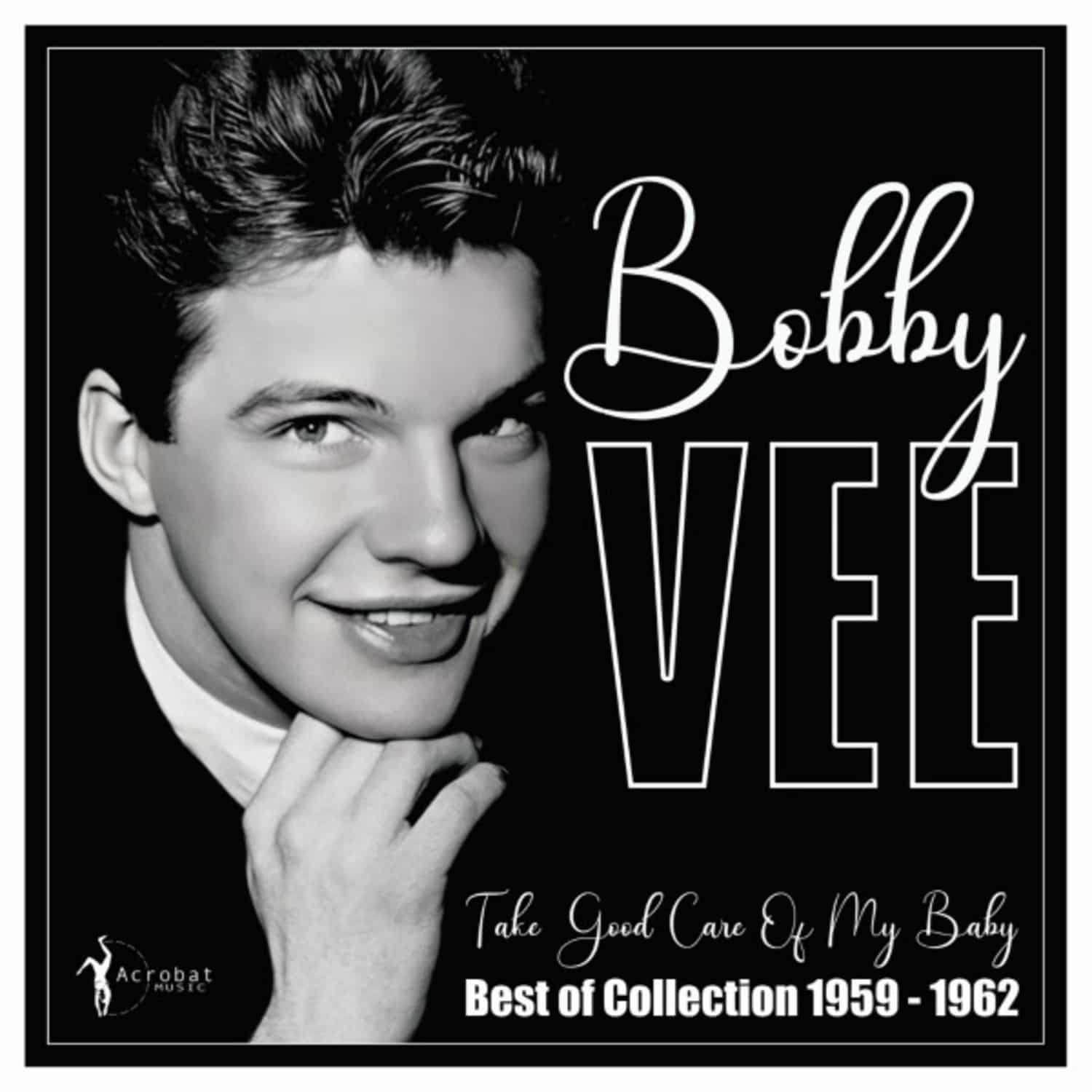 Bobby Vee - TAKE GOOD CARE OF MY BABY: BEST OF 1959-62 