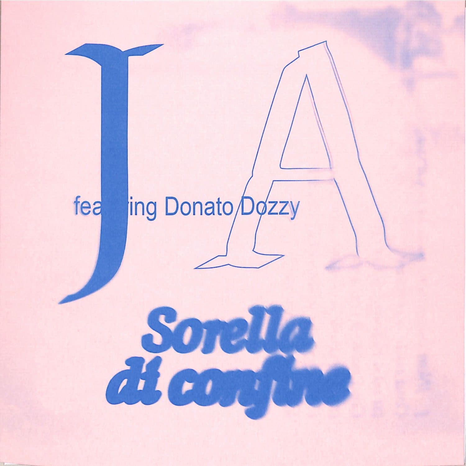 J A Featuring Donato Dozzy - SORELLA DI CONFINE 