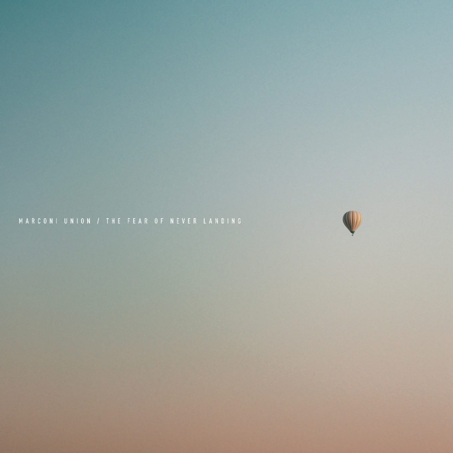 Marconi Union - THE FEAR OF NEVER LANDING 