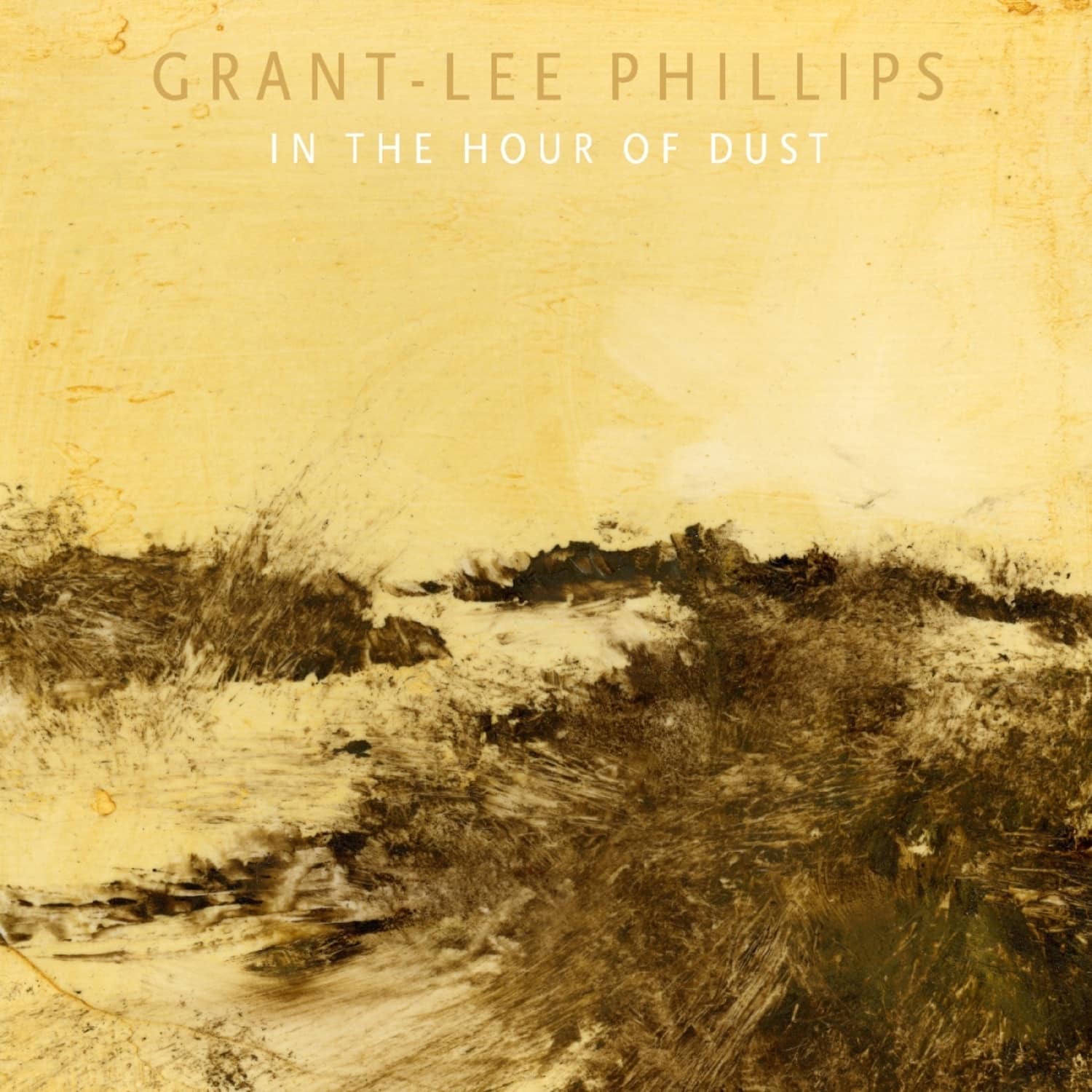 Grant-Lee Phillips - IN THE HOUR OF DUST 