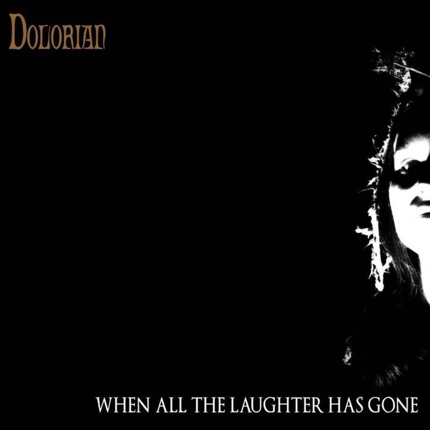 Dolorian - WHEN ALL THE LAUGHTER HAS GONE 