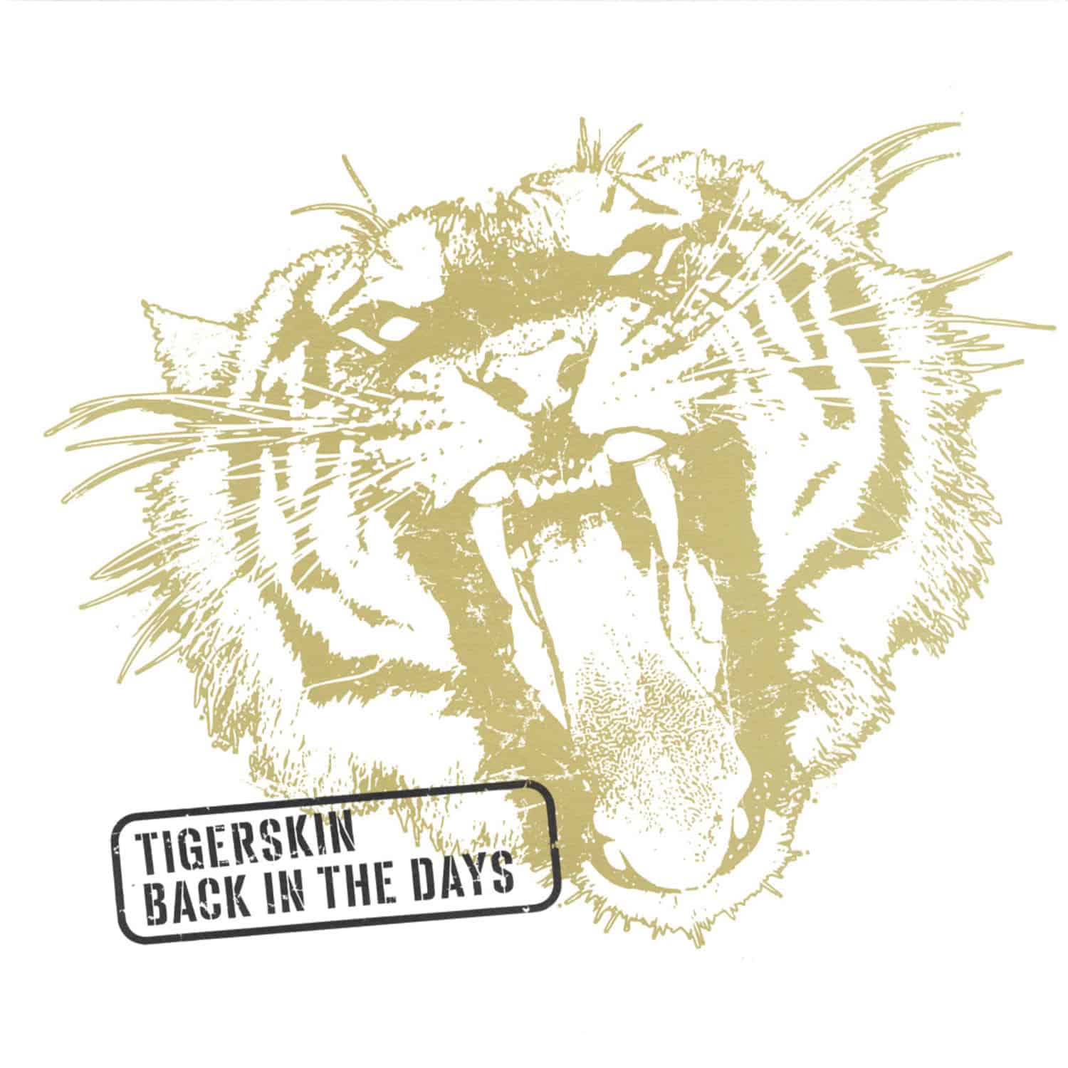 Tigerskin - BACK IN THE DAYS 