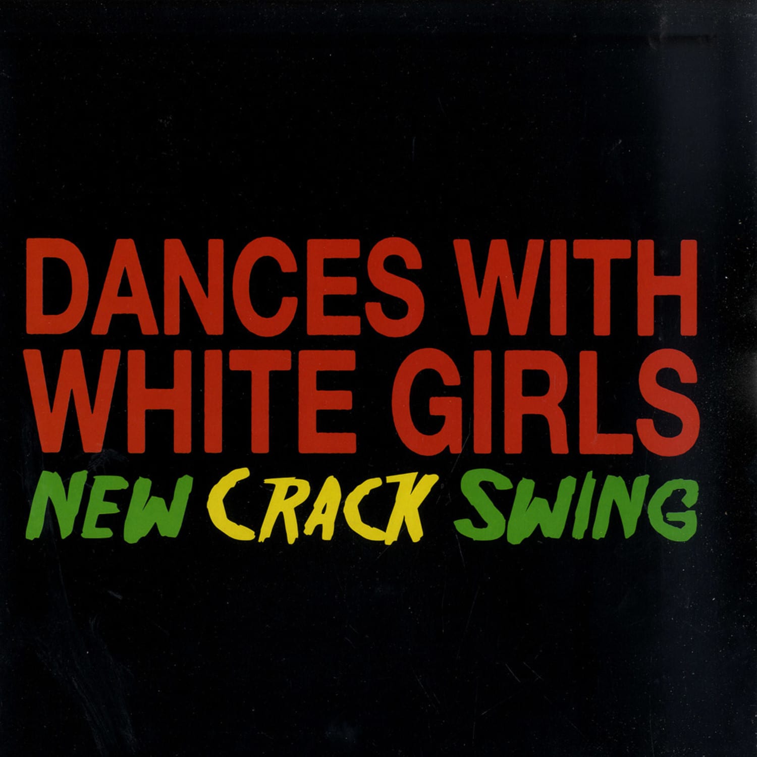 Dances With White Girls - NEW CRACK SWING EP