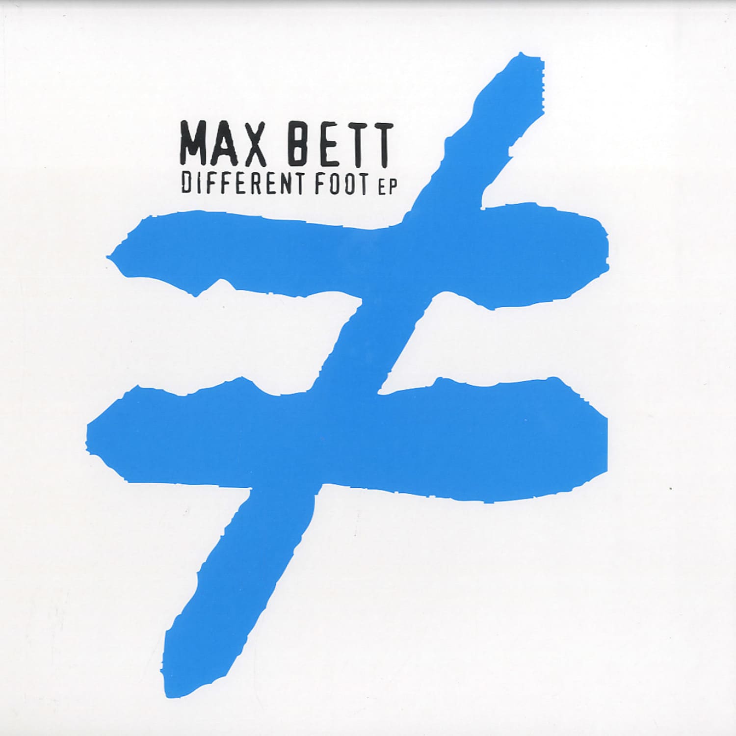 Max Bett - DIFFERENT FOOT EP