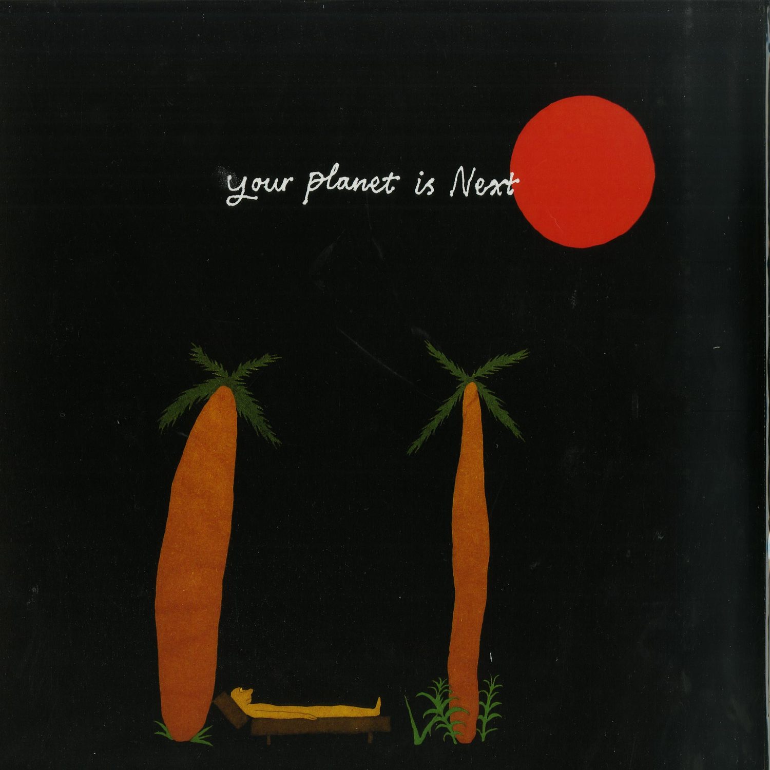 Your Planet Is Next - LAID BACK EP