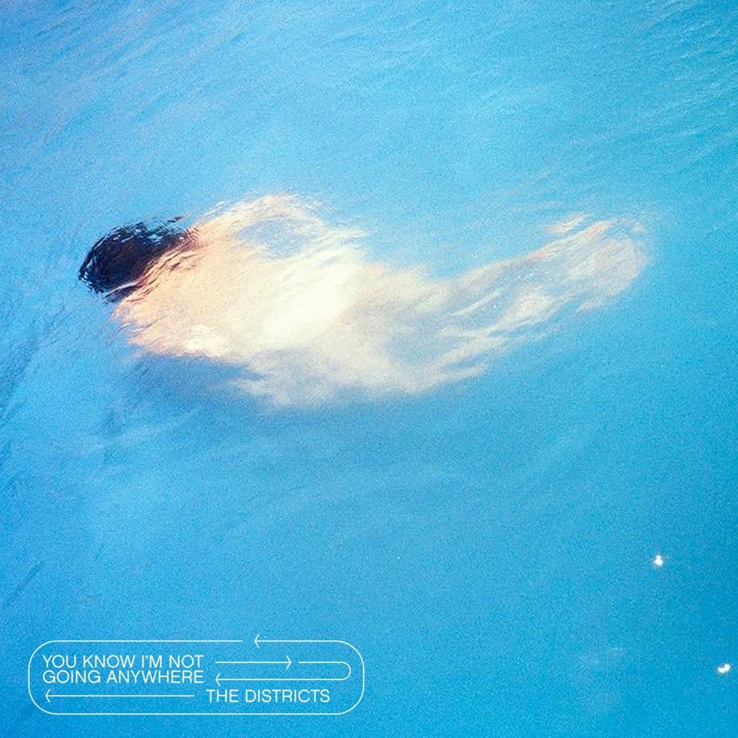 The Districts - YOU KNOW I M NOT GOING ANYWHERE 