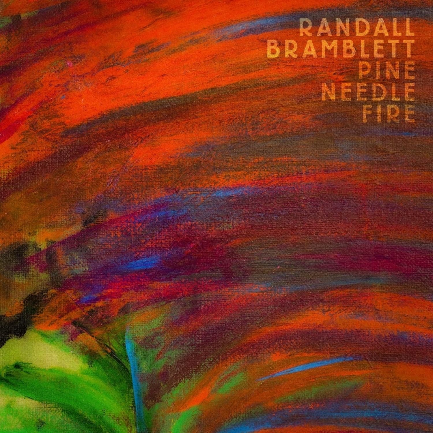  Randall Bramblett - PINE NEEDLE FIRE 