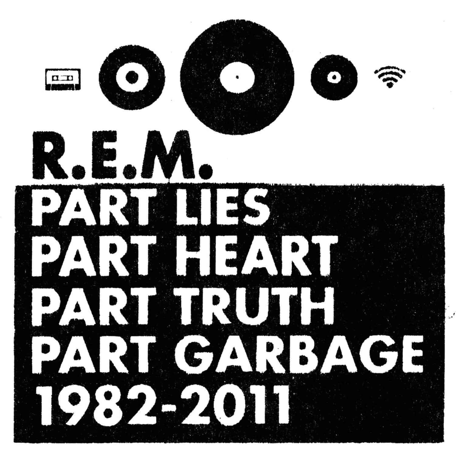 R.E.M. - PART LIES,PART HEART,PART TRUTH.PART GARBAGE 
