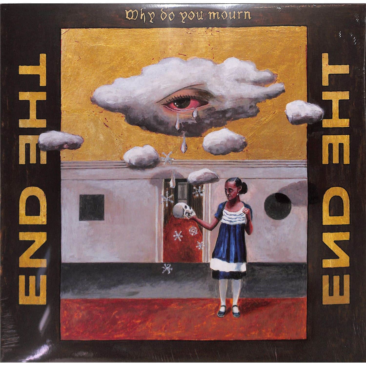 The End - WHY DO YOU MOURN 