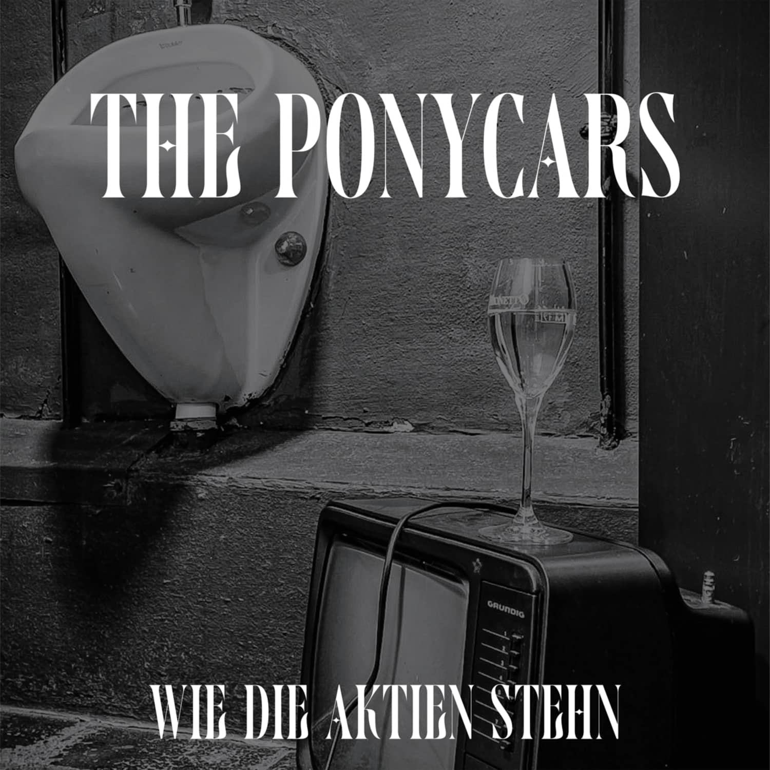 The Ponycars - WIE DIE AKTIEN STEHN 