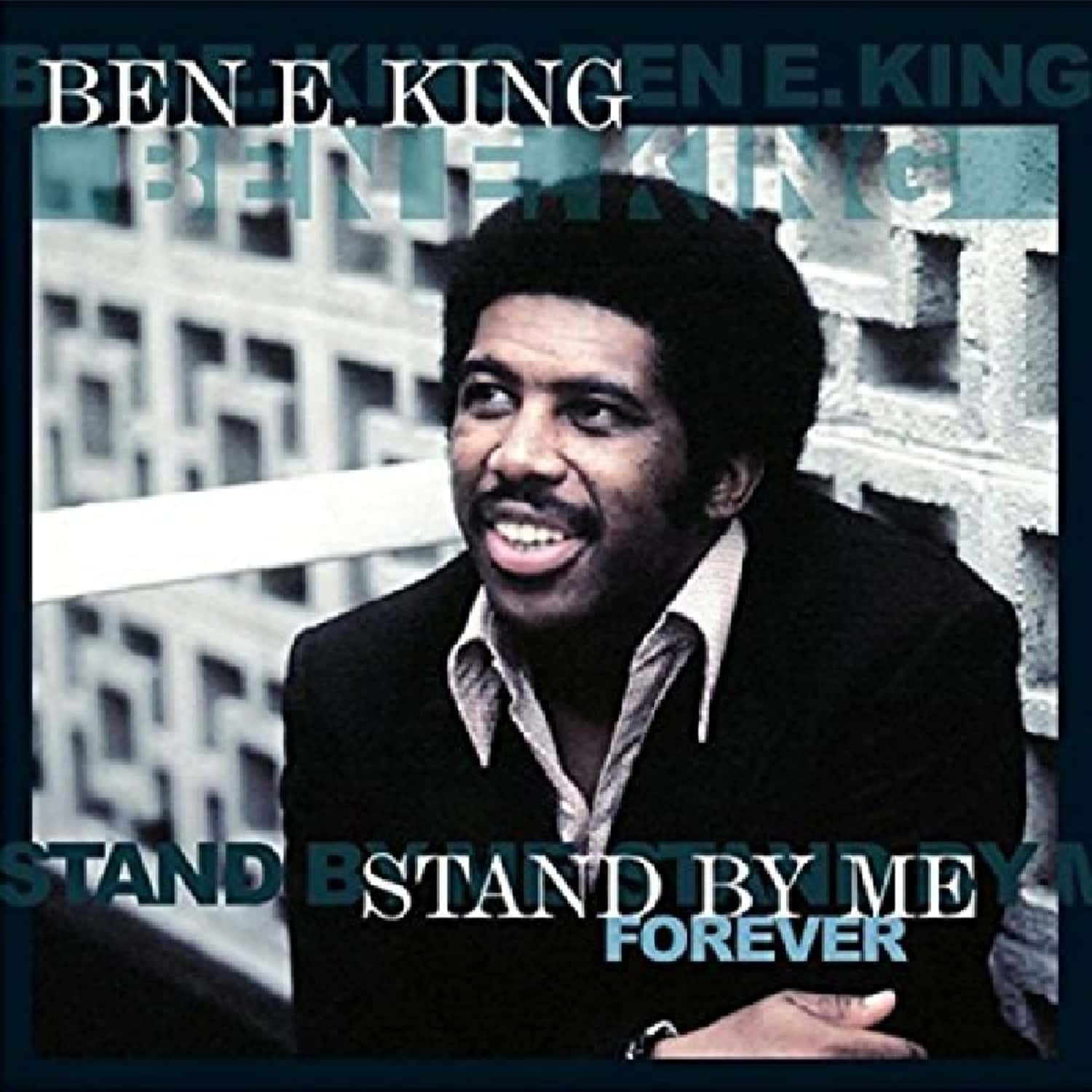 Ben E. King - STAND BY ME FOREVER 