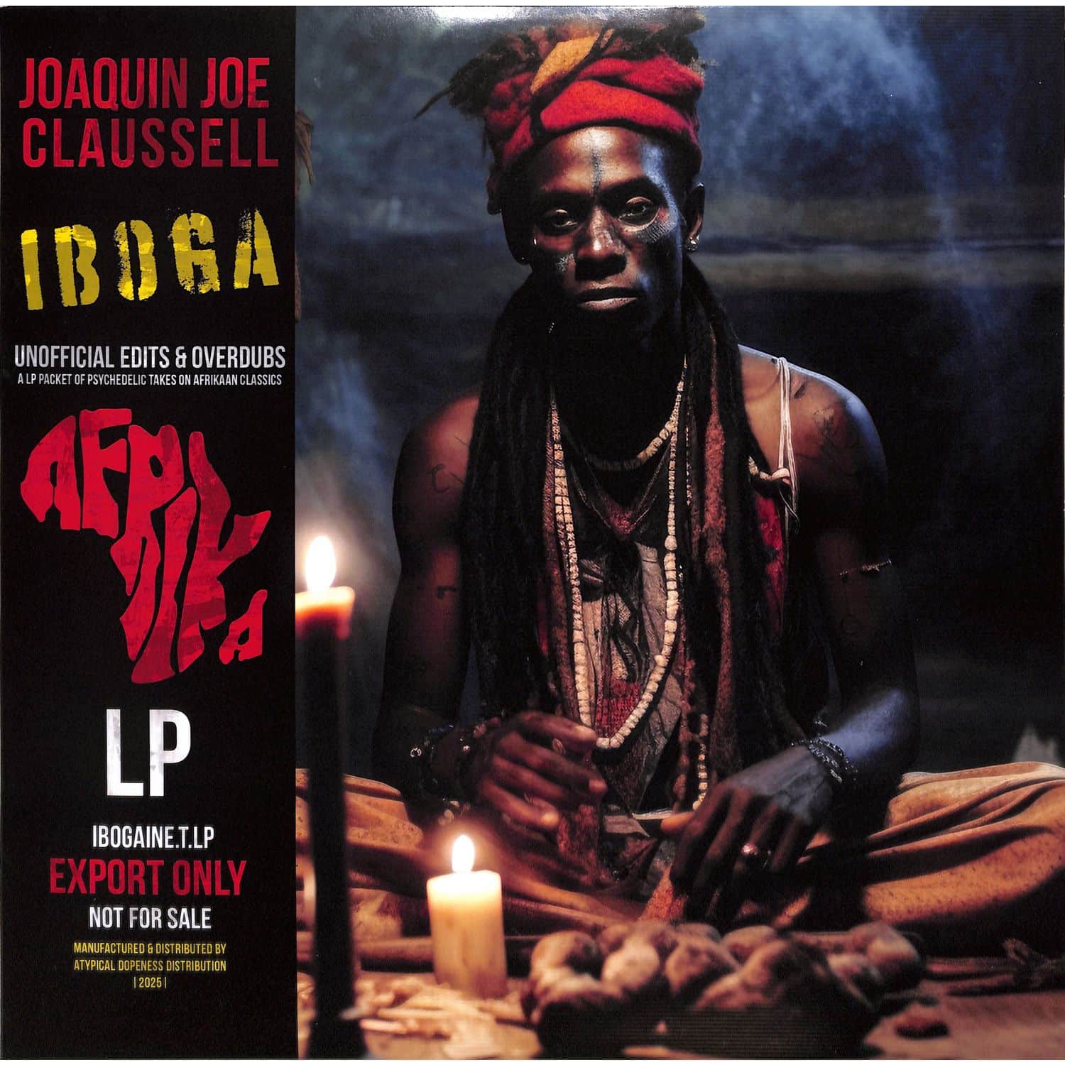 Joaquin Joe Claussell - IBOGA THE UNOFFICIAL EDITS & OVERDUBS BY JOAQUIN JOE CLAUSSELL 