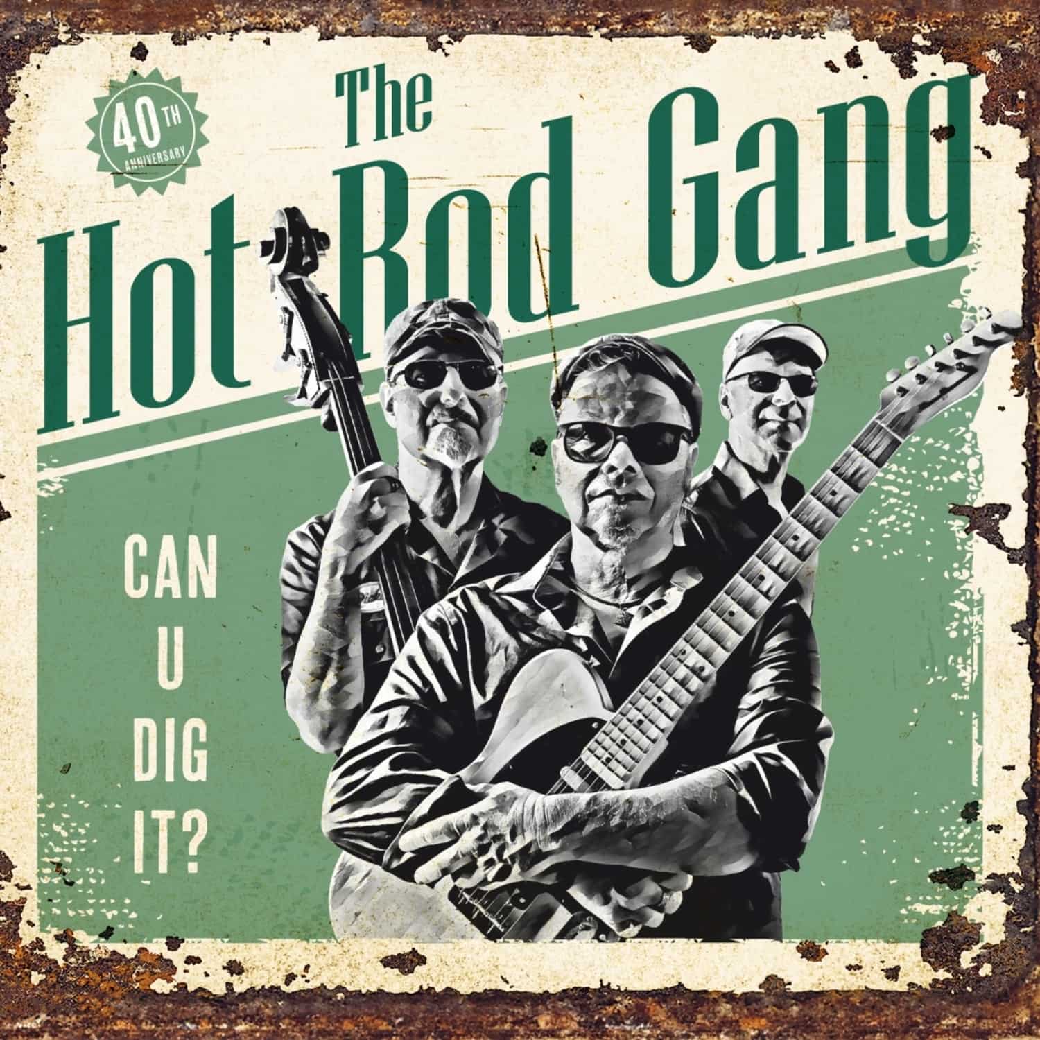 The Hot Rod Gang - CAN U DIG IT? 