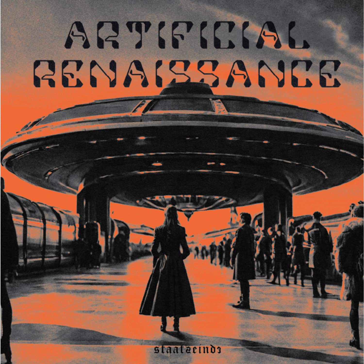 Staatseinde - ARTIFICIAL RENAISSANCE 