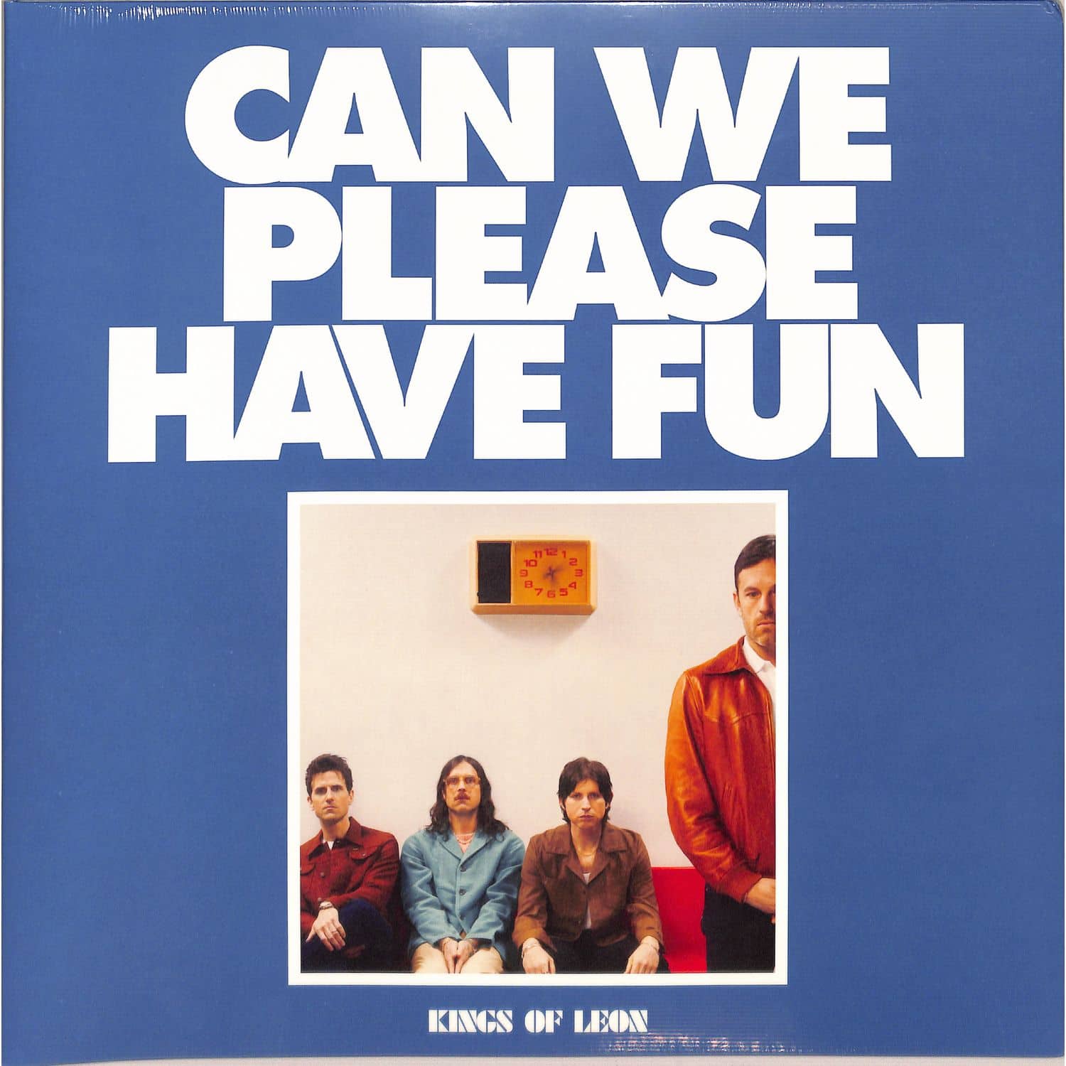 Kings of Leon - CAN WE PLEASE HAVE FUN 