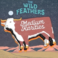 Back View : Wild Feathers - MEDIUM RARITIES (LP) - New West Records, Inc. / LPNWX5687