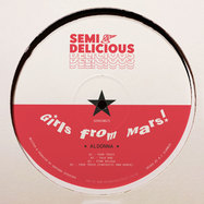 Back View : Aldonna - GIRLS FROM MARS EP (INCL FANTASTIC MAN REMIX) - Semi Delicious / SEMID023