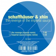 Back View : Schaffhaeuser & Xhin - THE REVENGE OF THE IMPERIAL SAUCE - Ware / Ware084