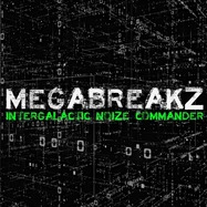 Back View : Intergalactic Noize Commander - INTERGALACTIC NOIZE COMMANDER EP - Megabreakz / MEGA06