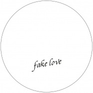 Back View : Fake Love - FAKE LOVE VOL. 1 - Fake Love / Fake Love 01